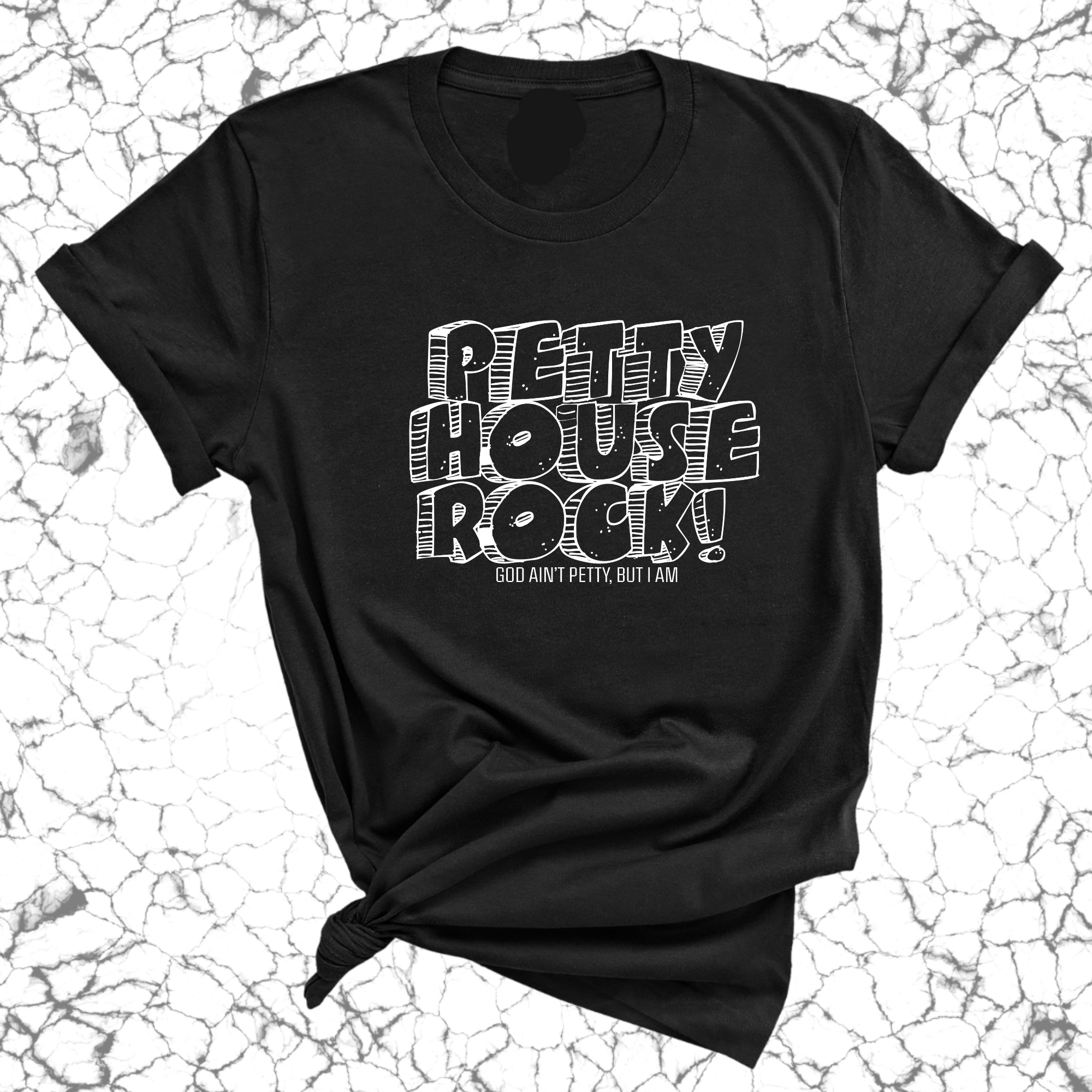 Petty House Rock Unisex Tee-T-Shirt-The Original God Ain't Petty But I Am