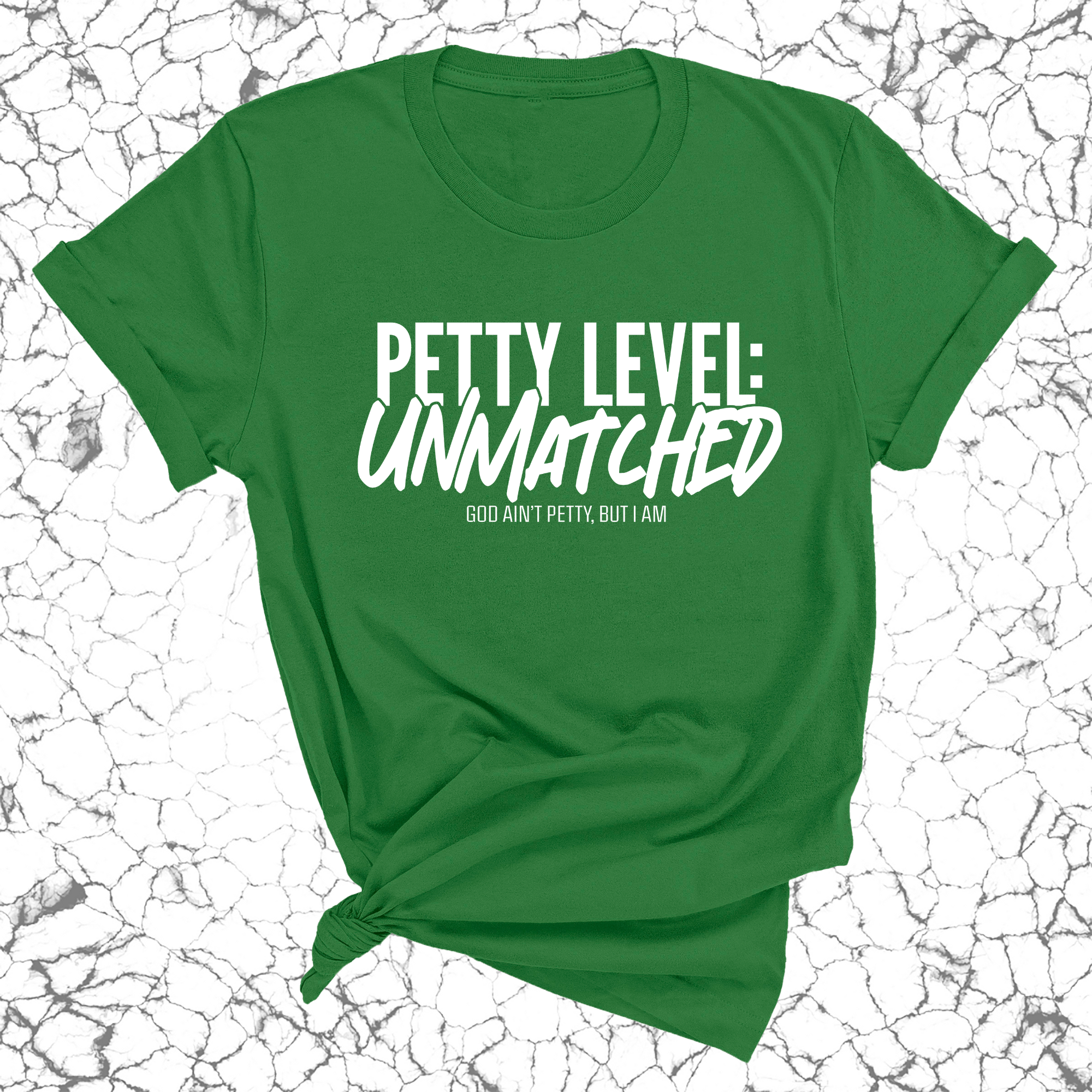 Petty Level: Unmatched Unisex Tee-T-Shirt-The Original God Ain't Petty But I Am