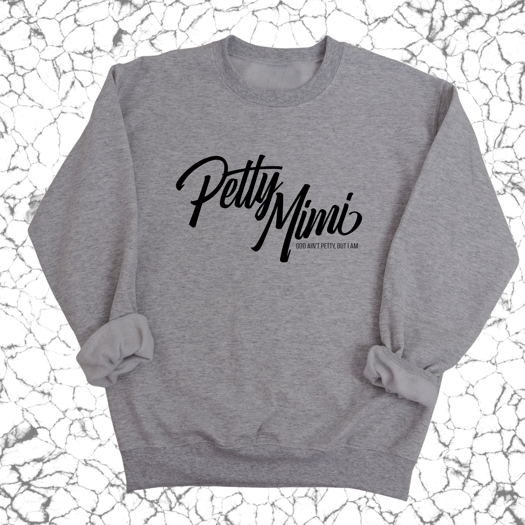 Petty Mimi Unisex Sweatshirt-Sweatshirt-The Original God Ain't Petty But I Am