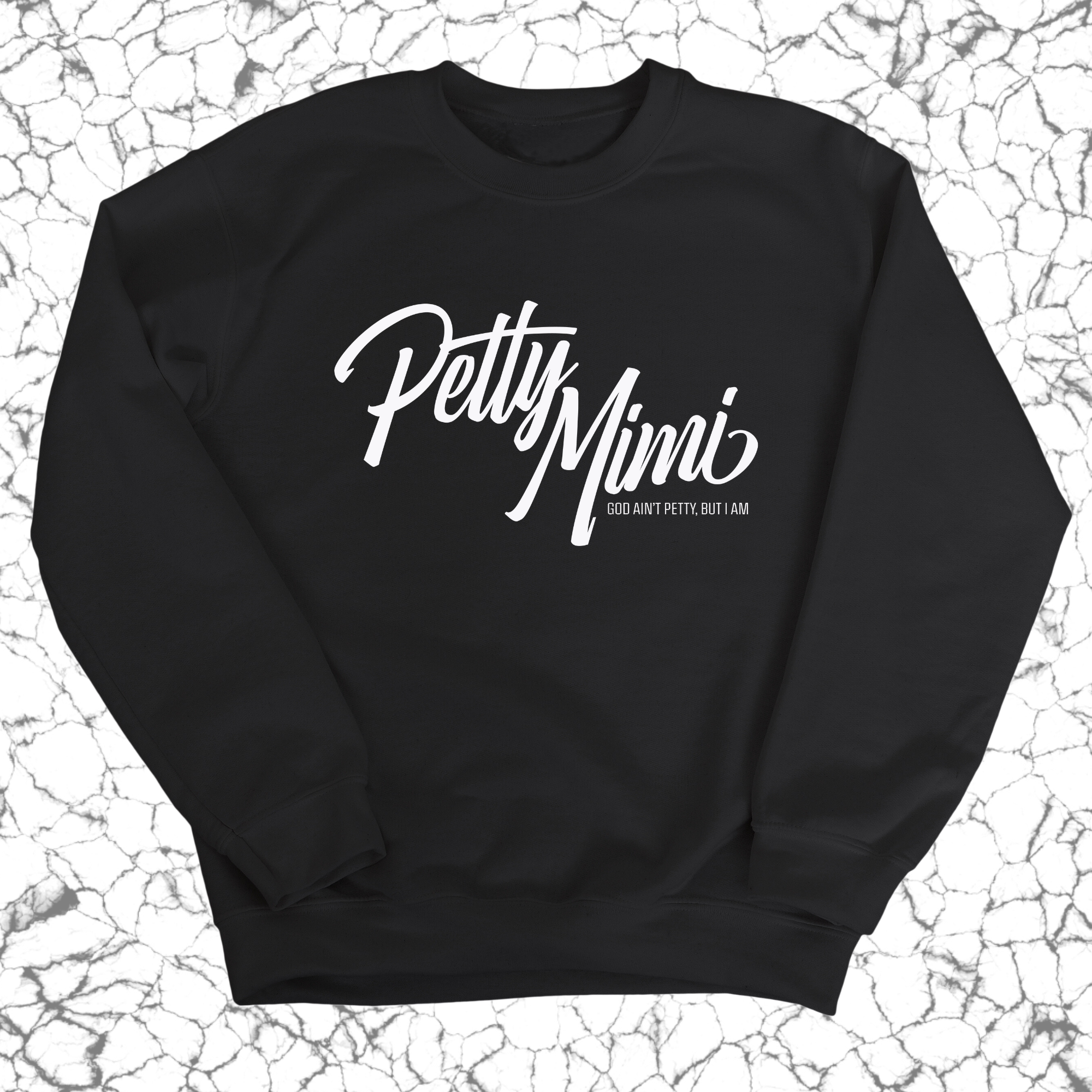 Petty Mimi Unisex Sweatshirt-Sweatshirt-The Original God Ain't Petty But I Am