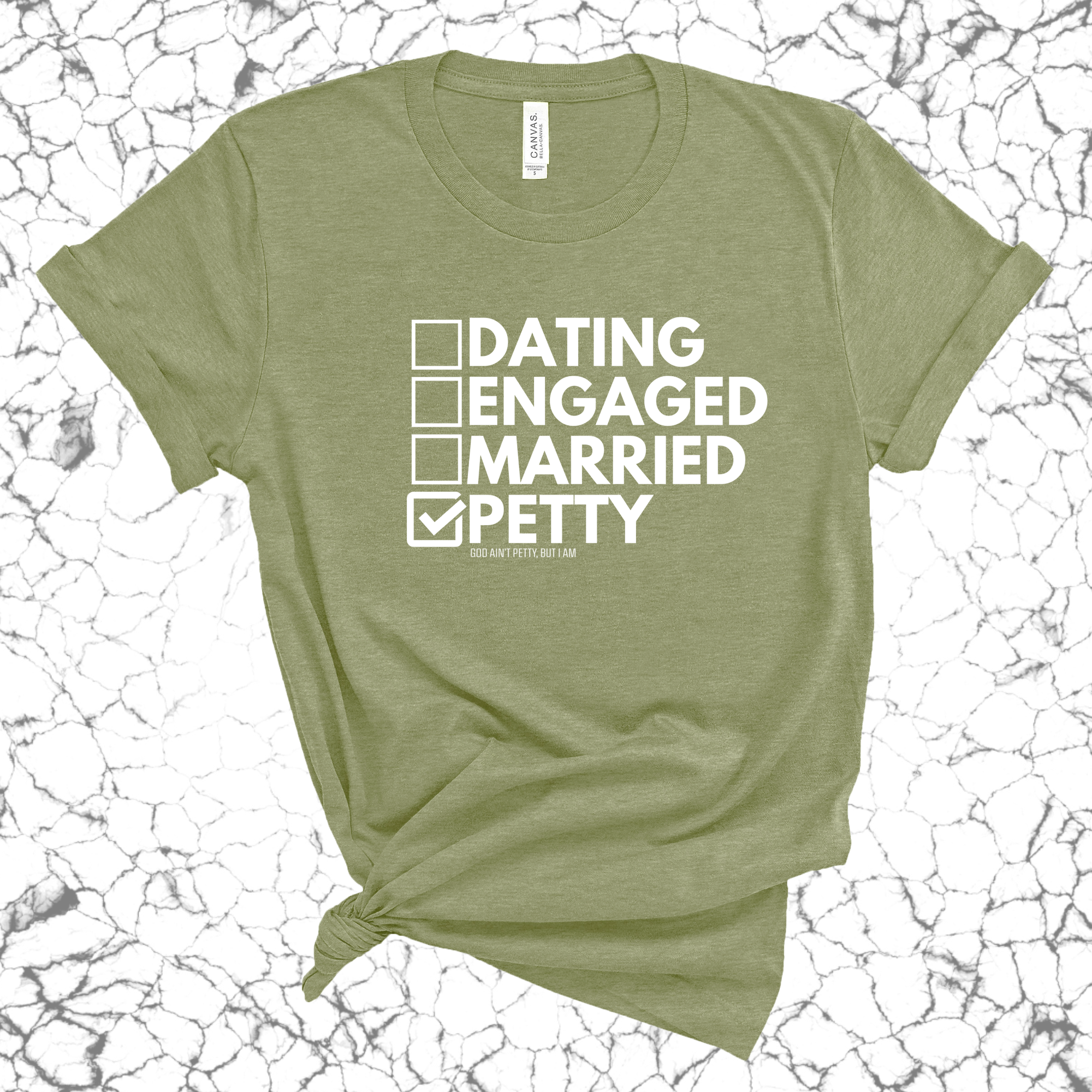 Petty: Not Dating, Engaged, or Married Unisex Tee-T-Shirt-The Original God Ain't Petty But I Am