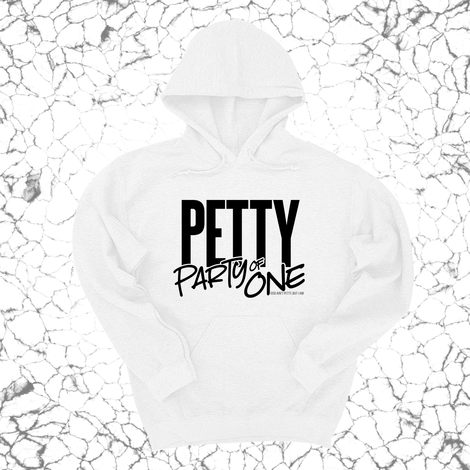 Petty: Party of One Unisex Hoodie-Hoodie-The Original God Ain't Petty But I Am