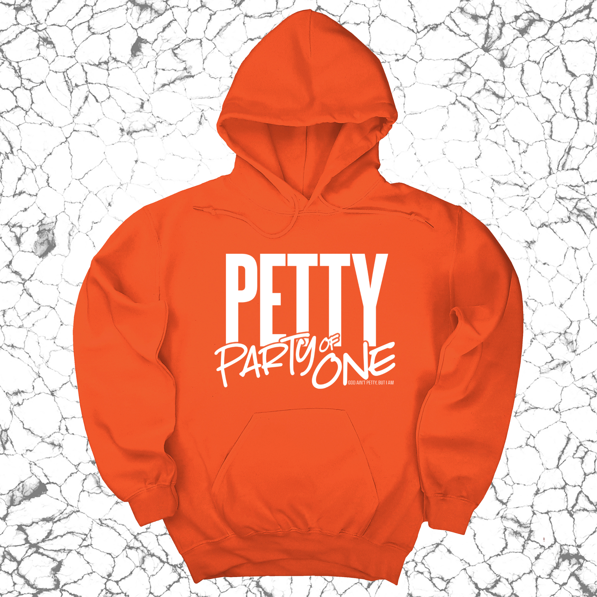 Petty: Party of One Unisex Hoodie-Hoodie-The Original God Ain't Petty But I Am