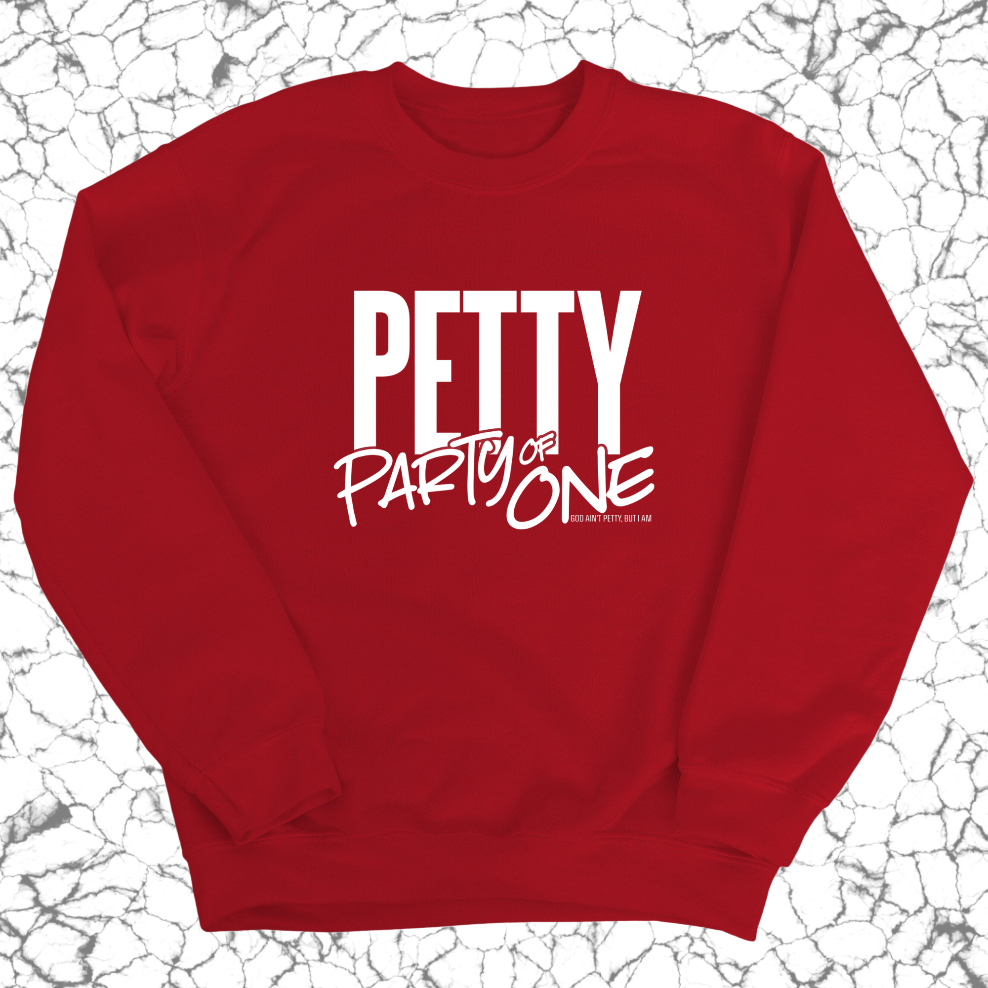 Petty: Party of One Unisex Sweatshirt-Sweatshirt-The Original God Ain't Petty But I Am