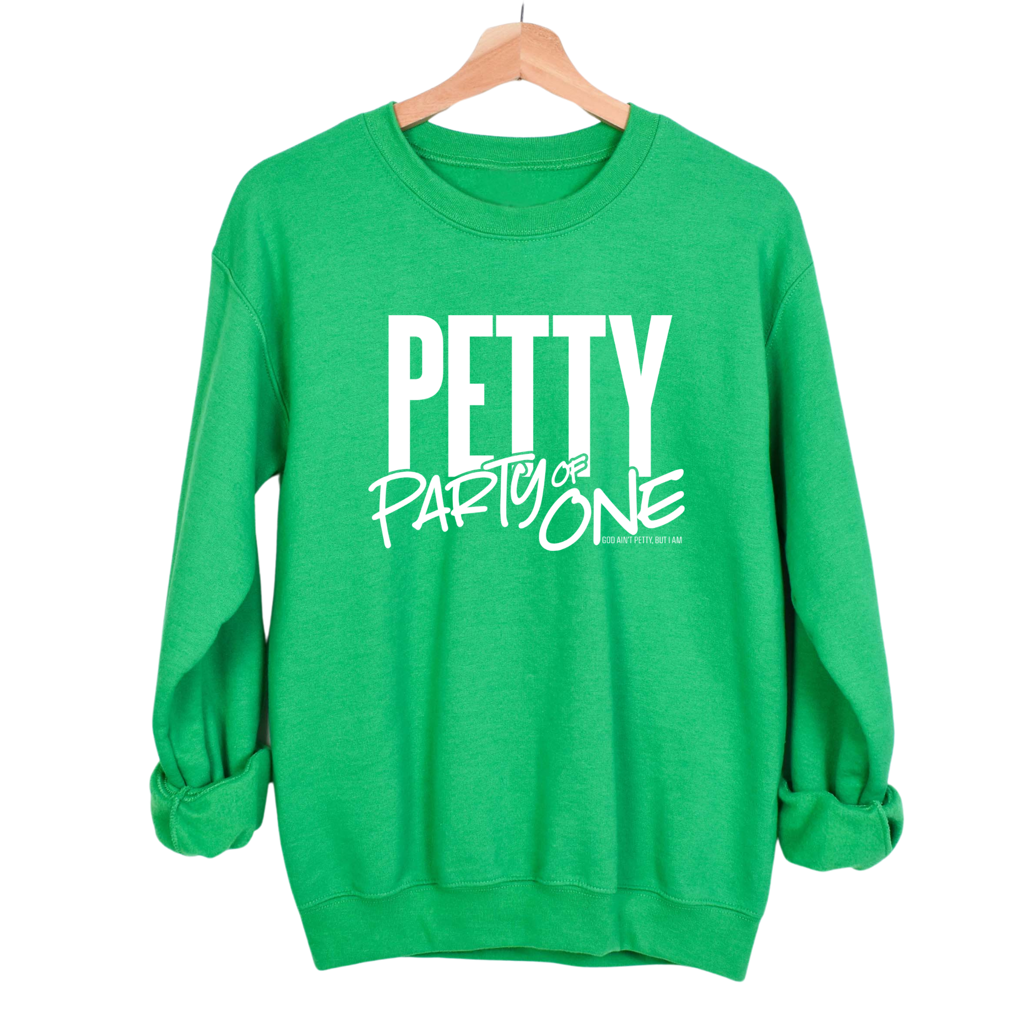 Petty: Party of One Unisex Sweatshirt-Sweatshirt-The Original God Ain't Petty But I Am