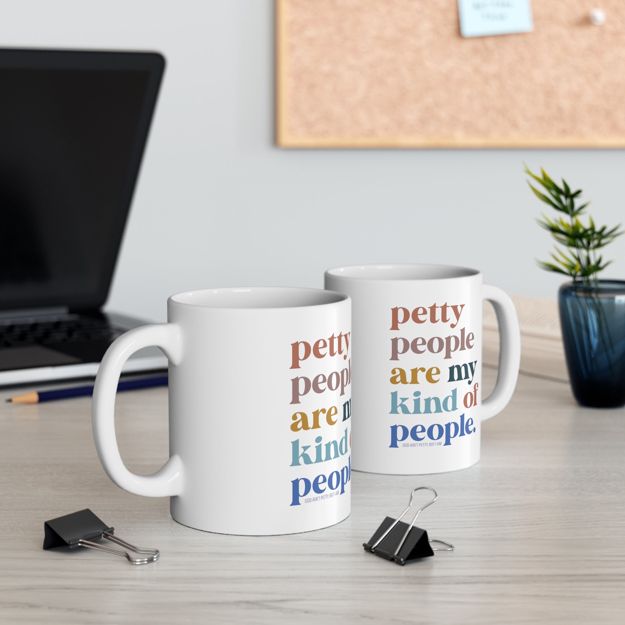 Petty People are my kind of People Mug 11oz (White/Black)-Mug-The Original God Ain't Petty But I Am