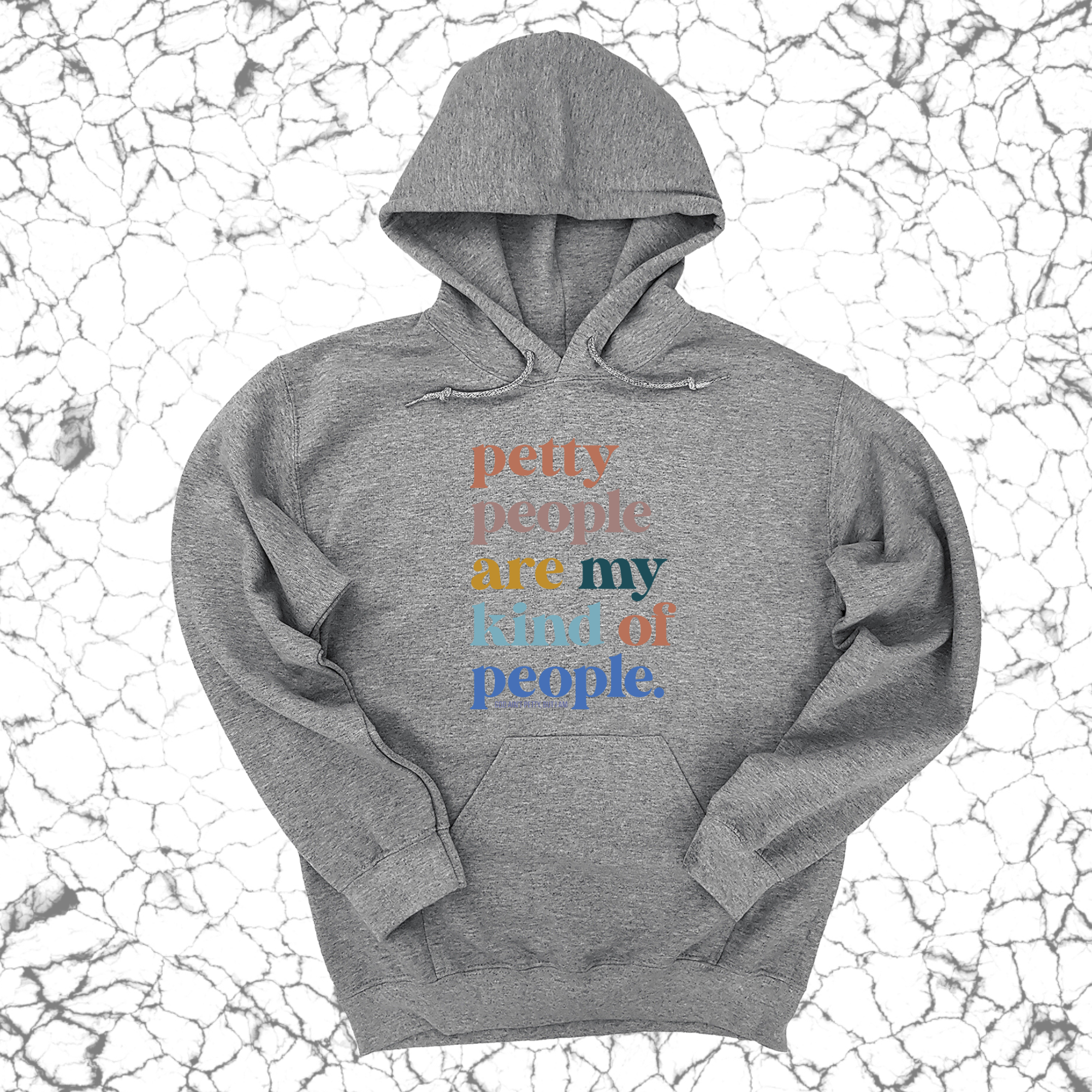 Petty People are my kind of People Unisex Hoodie-Hoodie-The Original God Ain't Petty But I Am