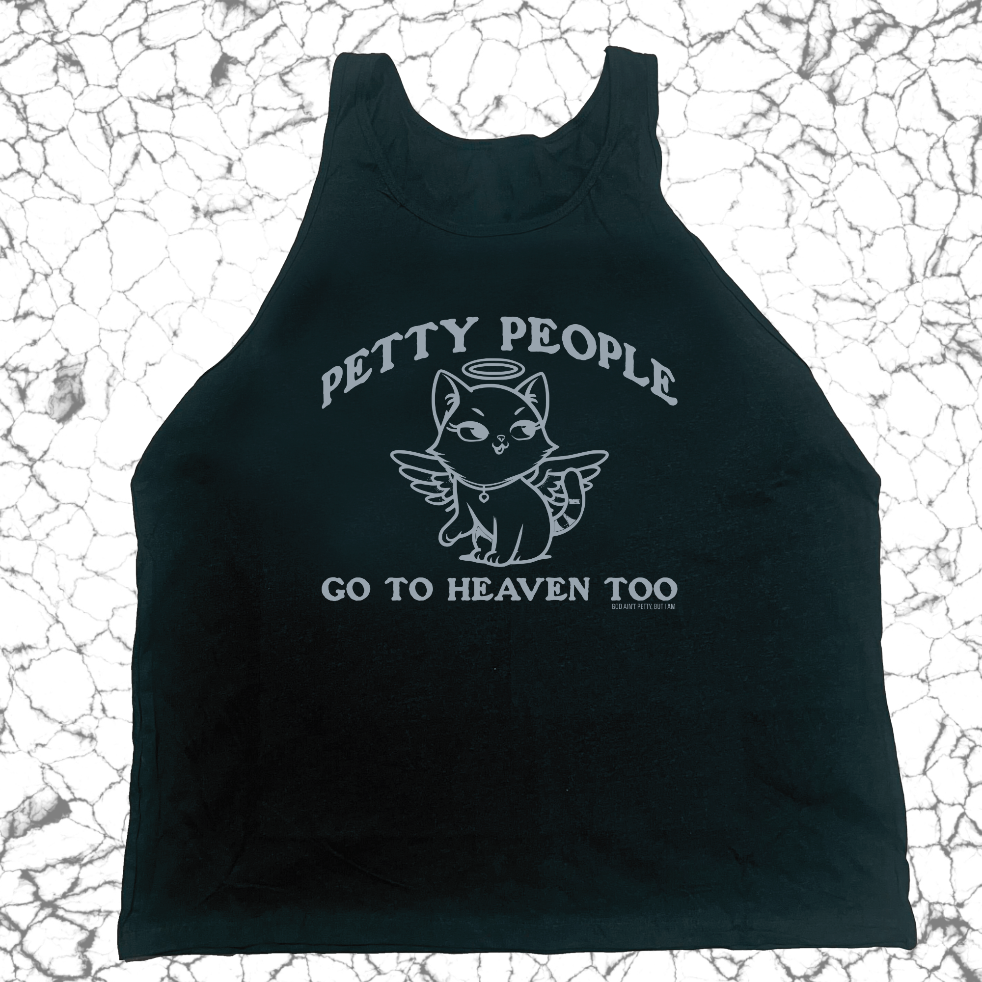 Petty People go to heaven Too Unisex Tank (Graphic Tank)-T-Shirt-The Original God Ain't Petty But I Am