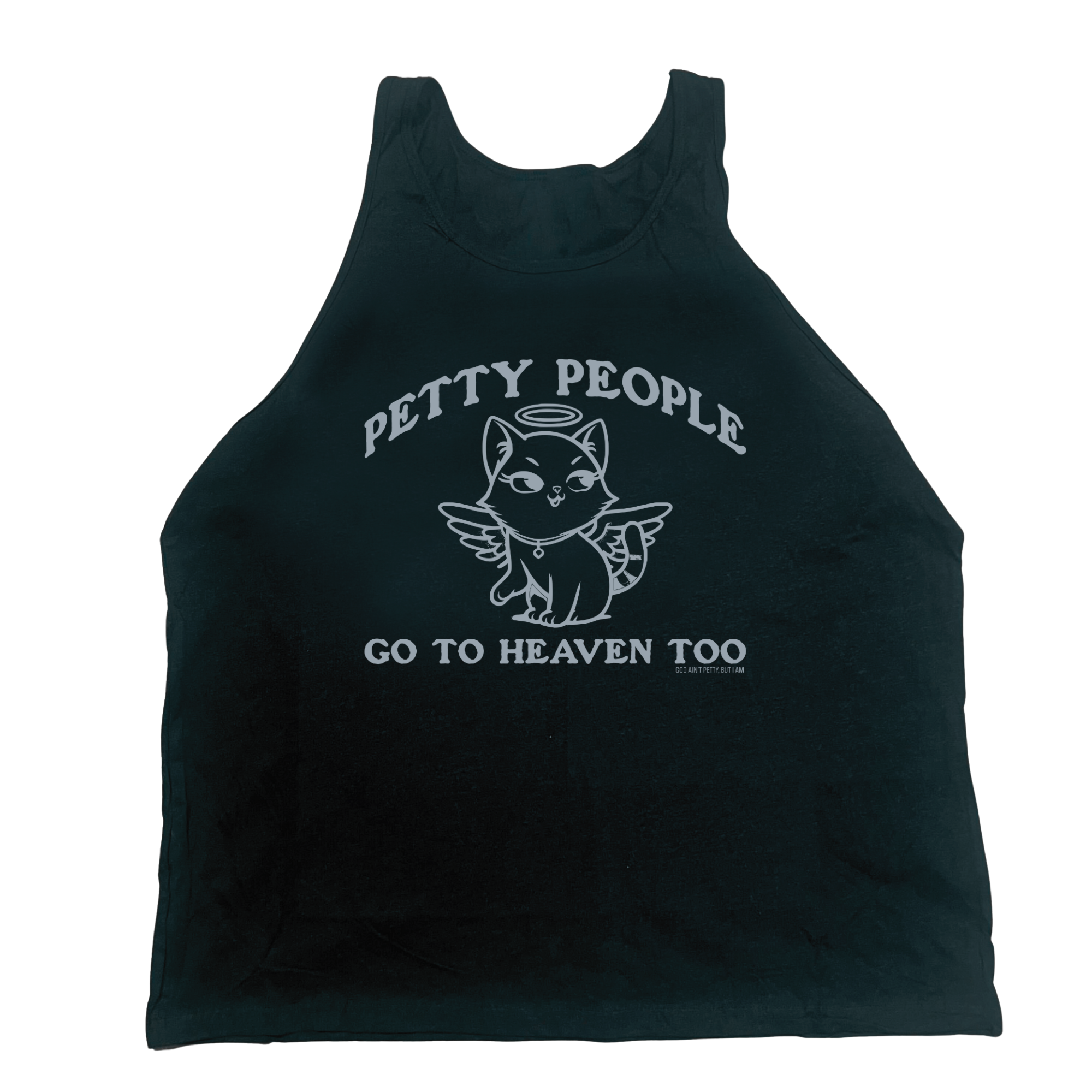 Petty People go to heaven Too Unisex Tank (Graphic Tank)-T-Shirt-The Original God Ain't Petty But I Am