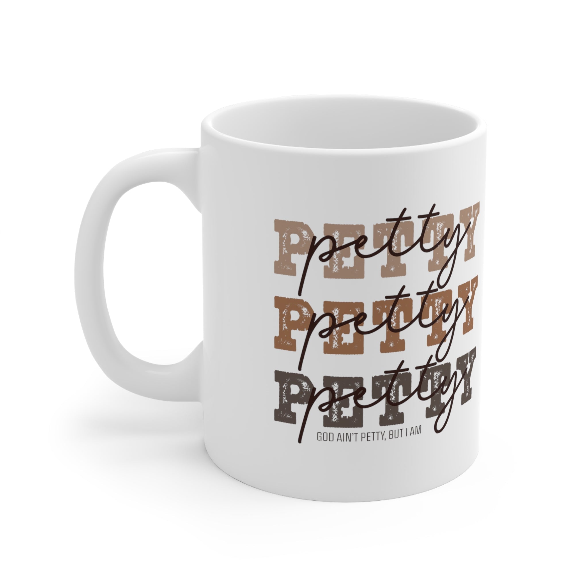 Petty Petty Petty Mug 11oz (White/Black)-Mug-The Original God Ain't Petty But I Am