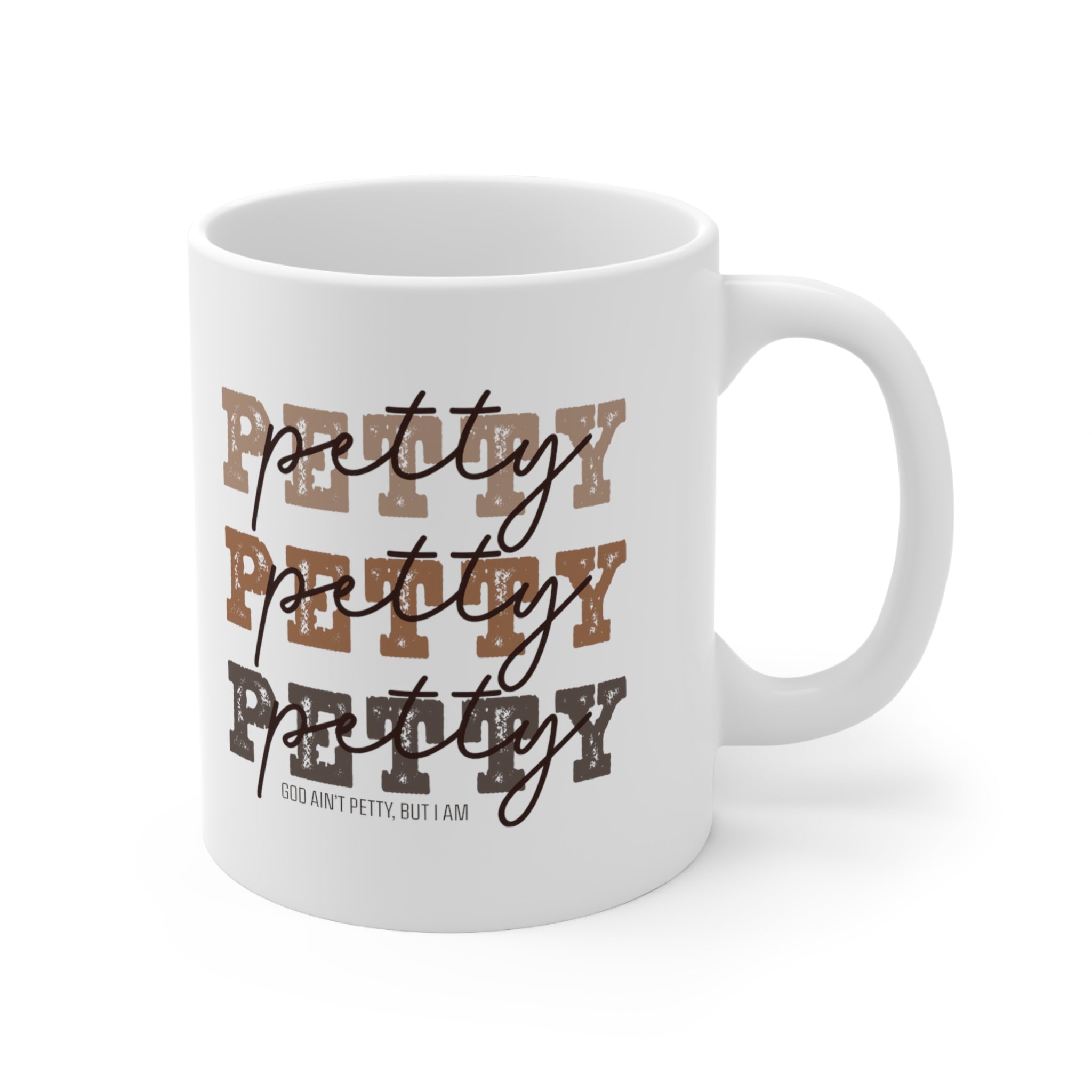 Petty Petty Petty Mug 11oz (White/Black)-Mug-The Original God Ain't Petty But I Am