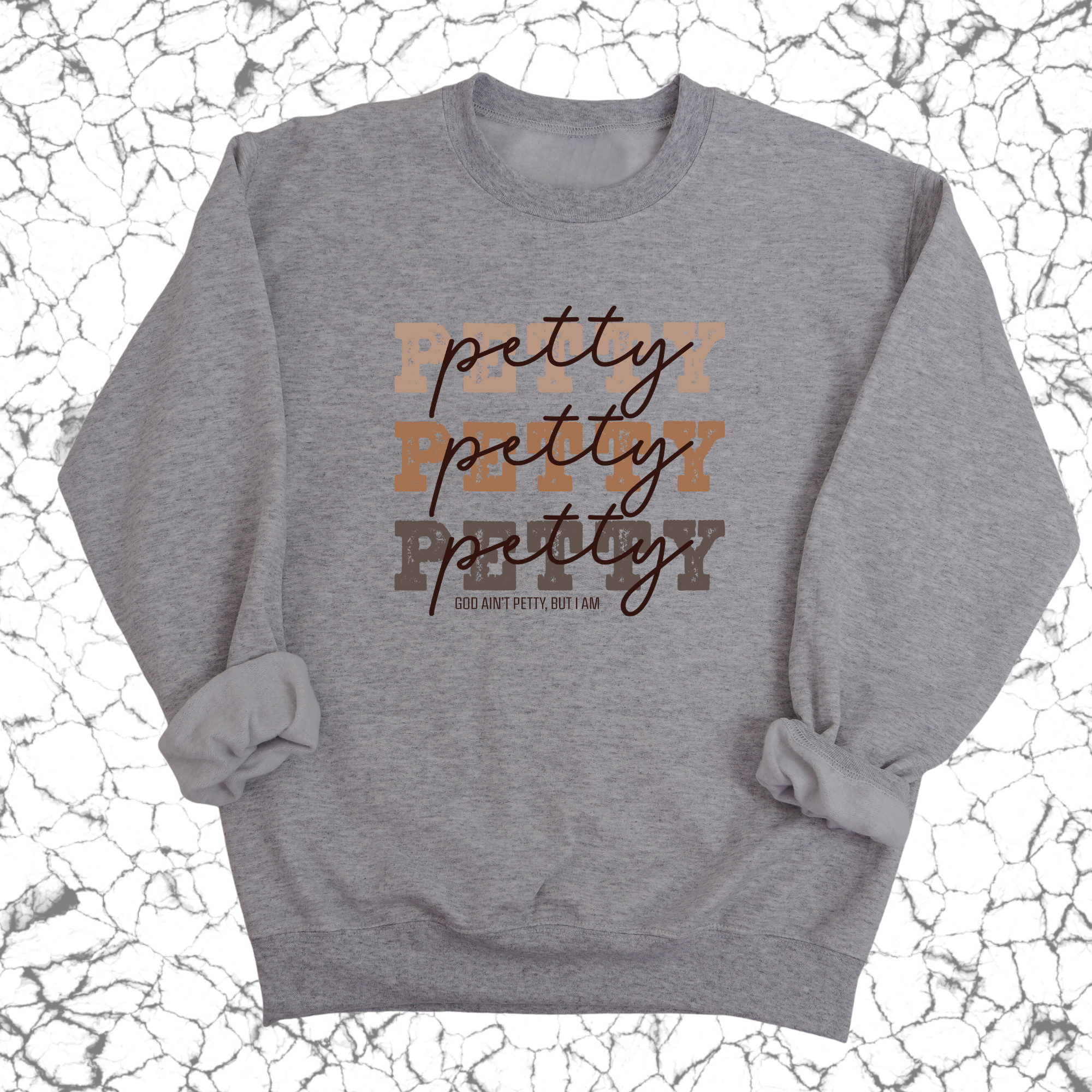 Petty Petty Petty Unisex Sweatshirt-Sweatshirt-The Original God Ain't Petty But I Am