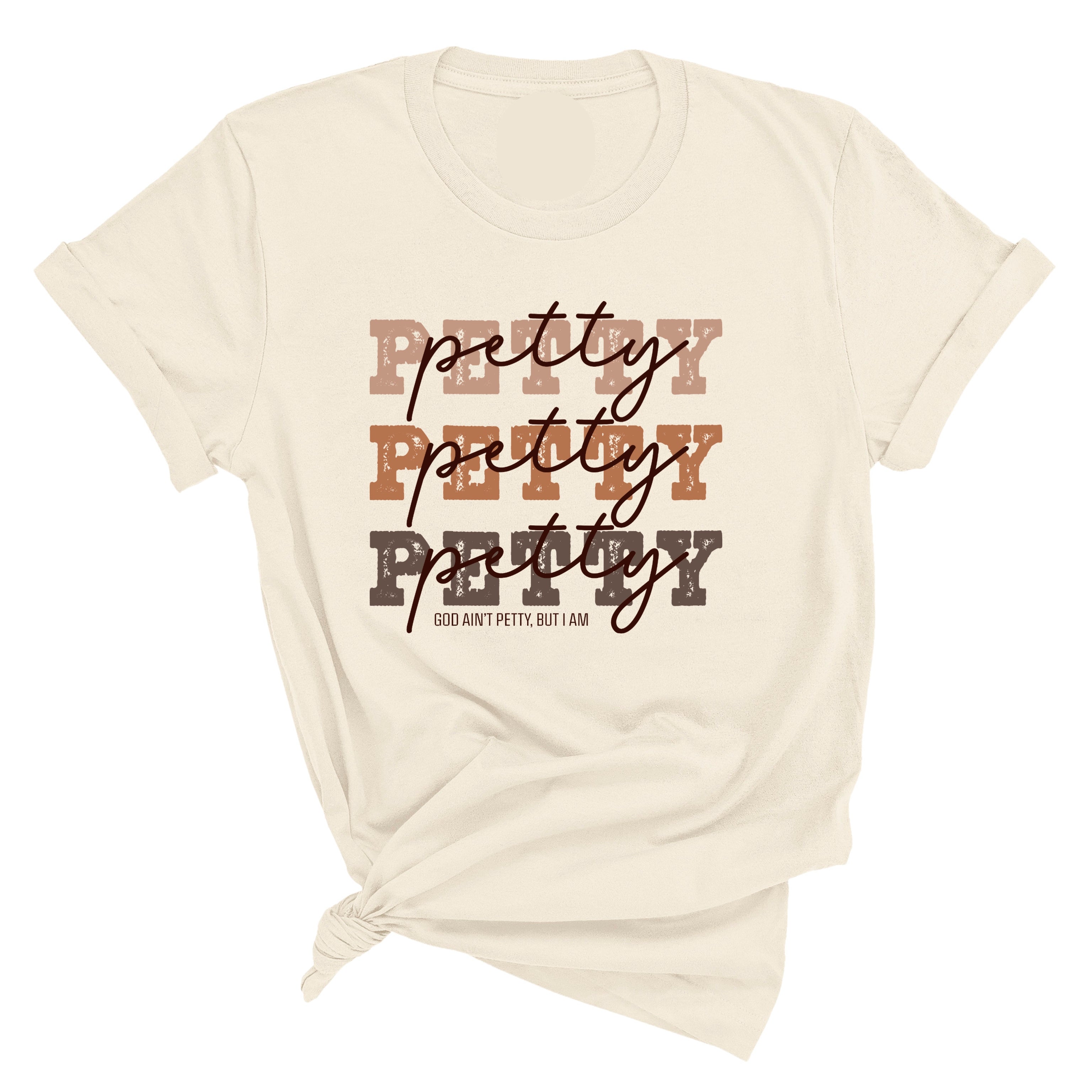 Petty Petty Petty Unisex Tee-T-Shirt-The Original God Ain't Petty But I Am