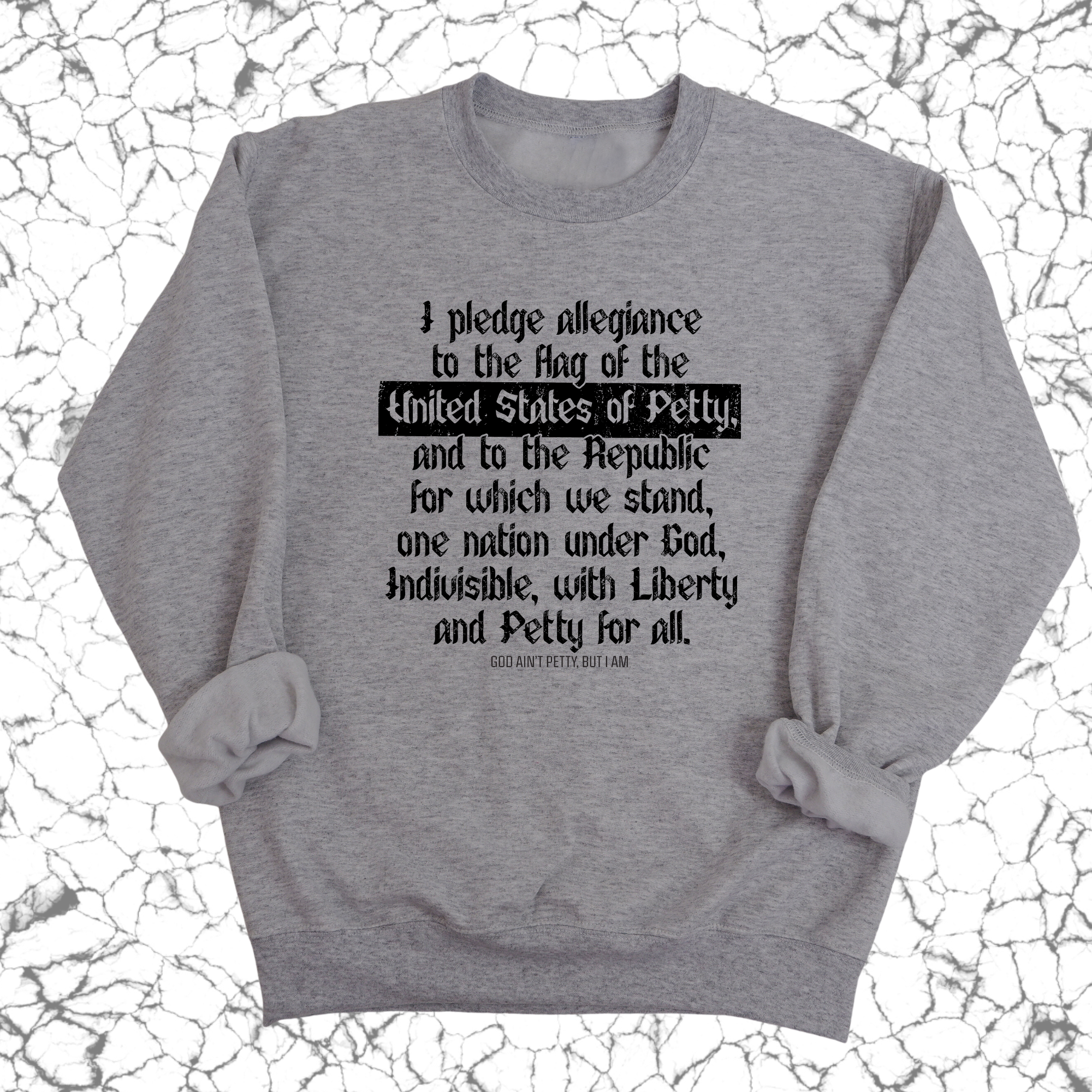 Petty Pledge Unisex Sweatshirt-Sweatshirt-The Original God Ain't Petty But I Am