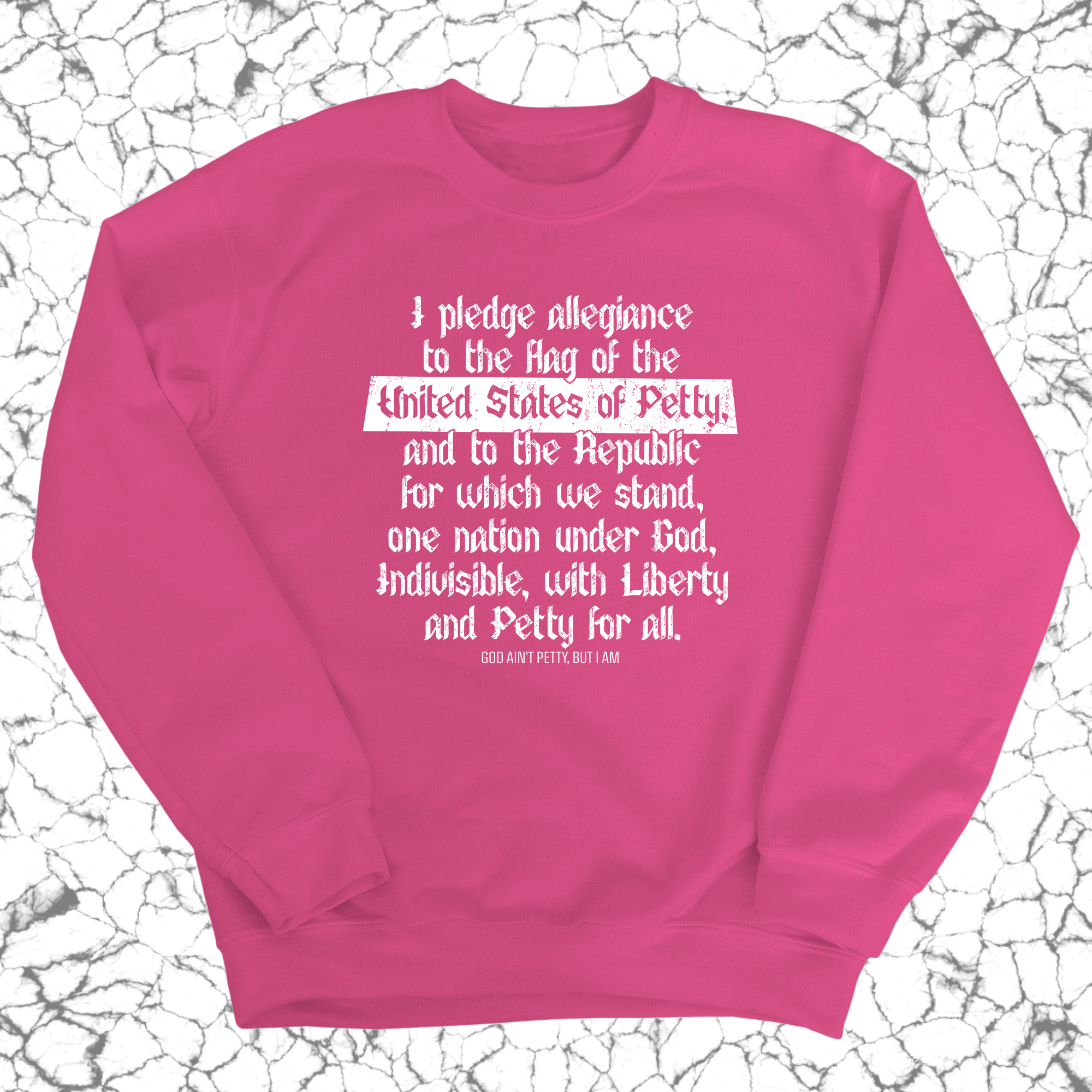 Petty Pledge Unisex Sweatshirt-Sweatshirt-The Original God Ain't Petty But I Am