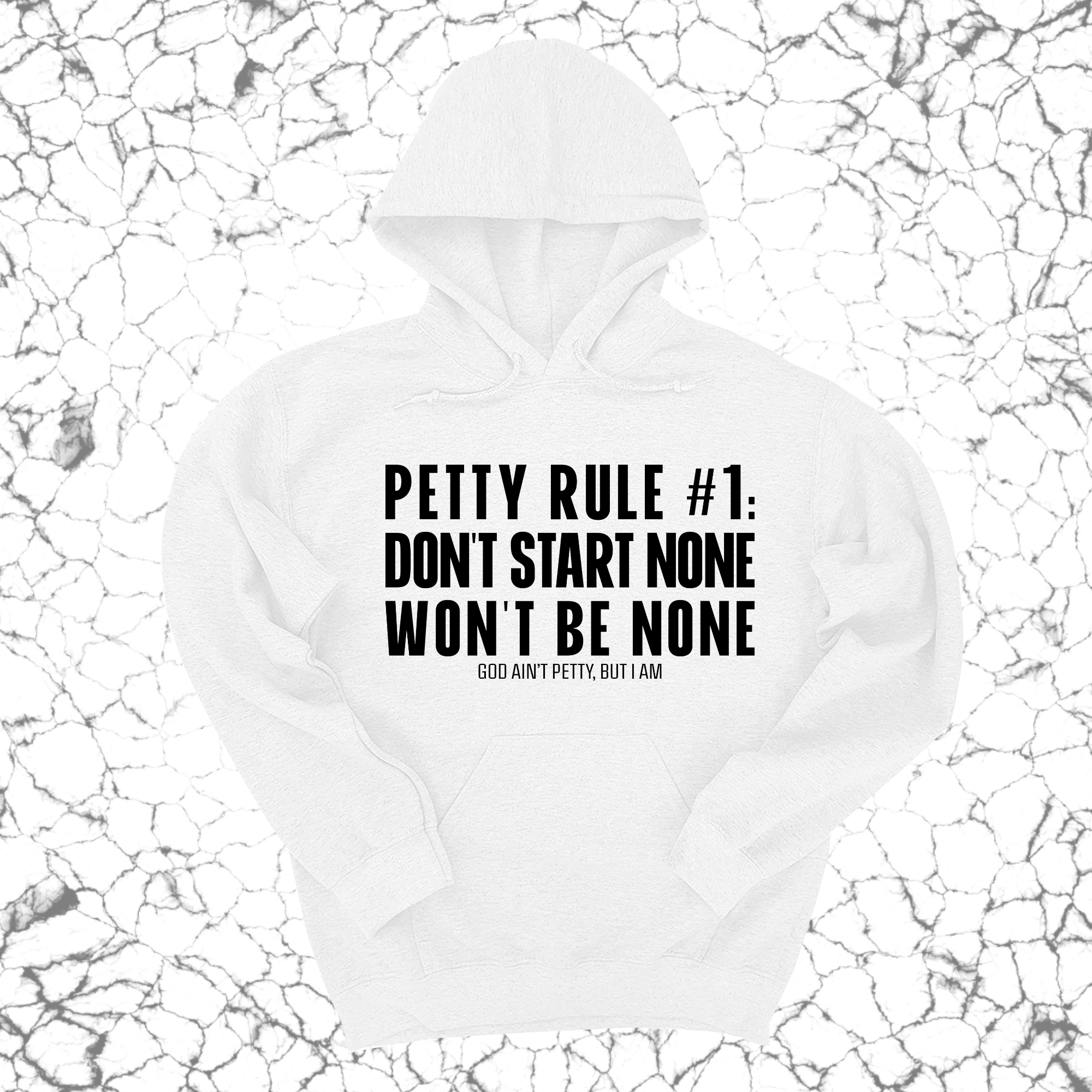 Petty Rule #1: Don't Start None, Won't Be None Unisex Hoodie-Hoodie-The Original God Ain't Petty But I Am