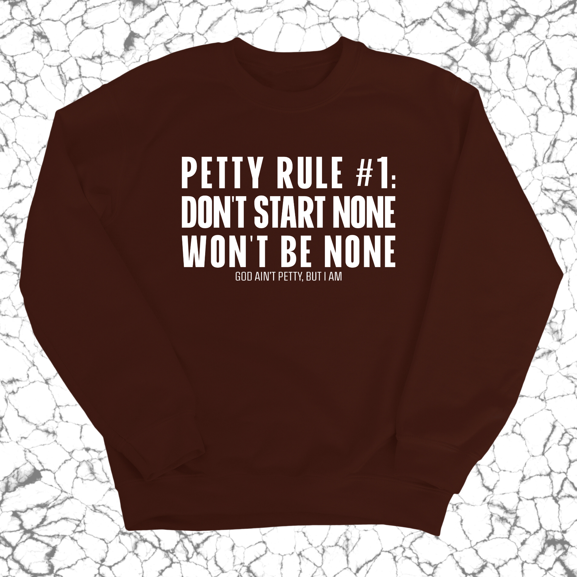 Petty Rule #1: Don't Start None, Won't Be None Unisex Sweatshirt-Sweatshirt-The Original God Ain't Petty But I Am