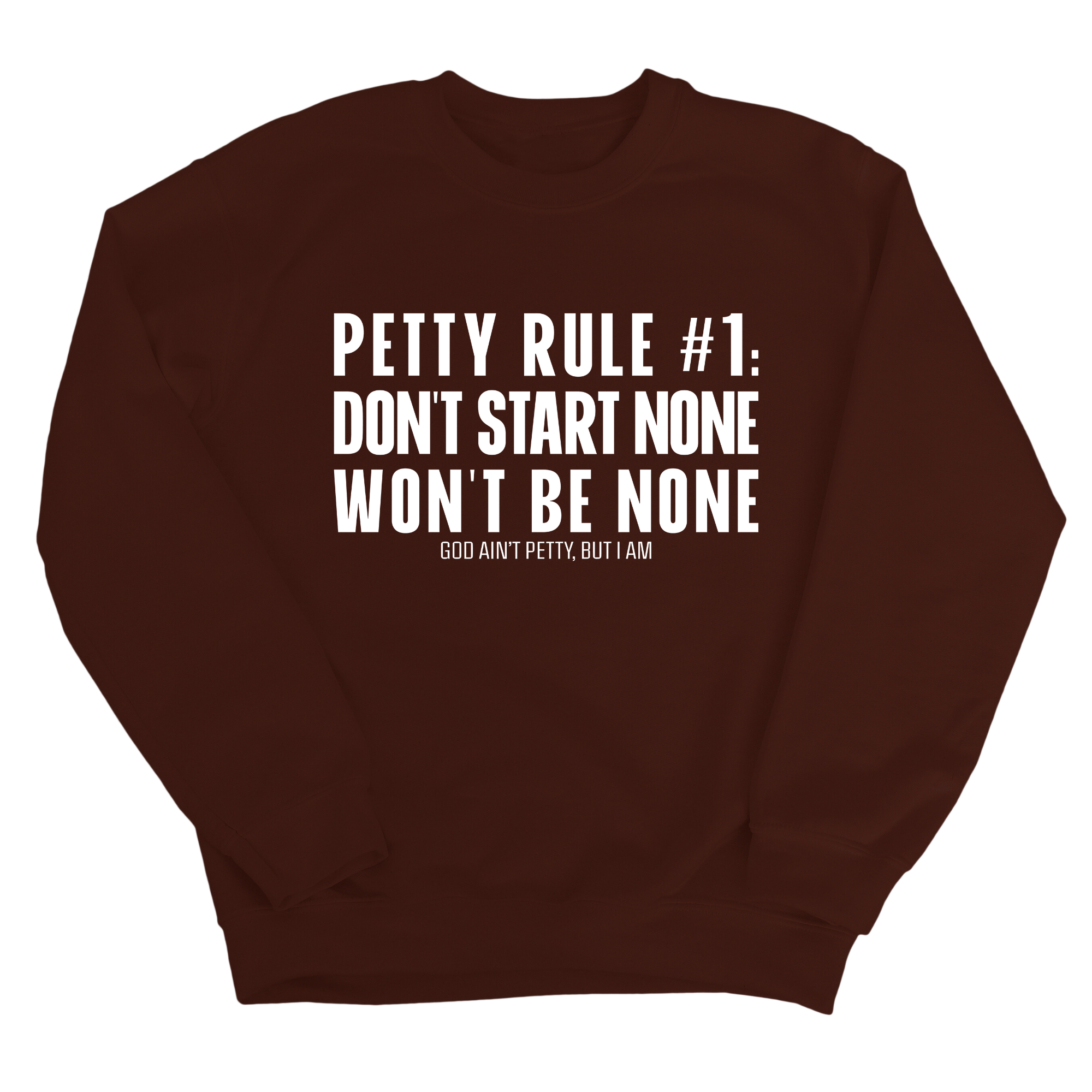 Petty Rule #1: Don't Start None, Won't Be None Unisex Sweatshirt-Sweatshirt-The Original God Ain't Petty But I Am