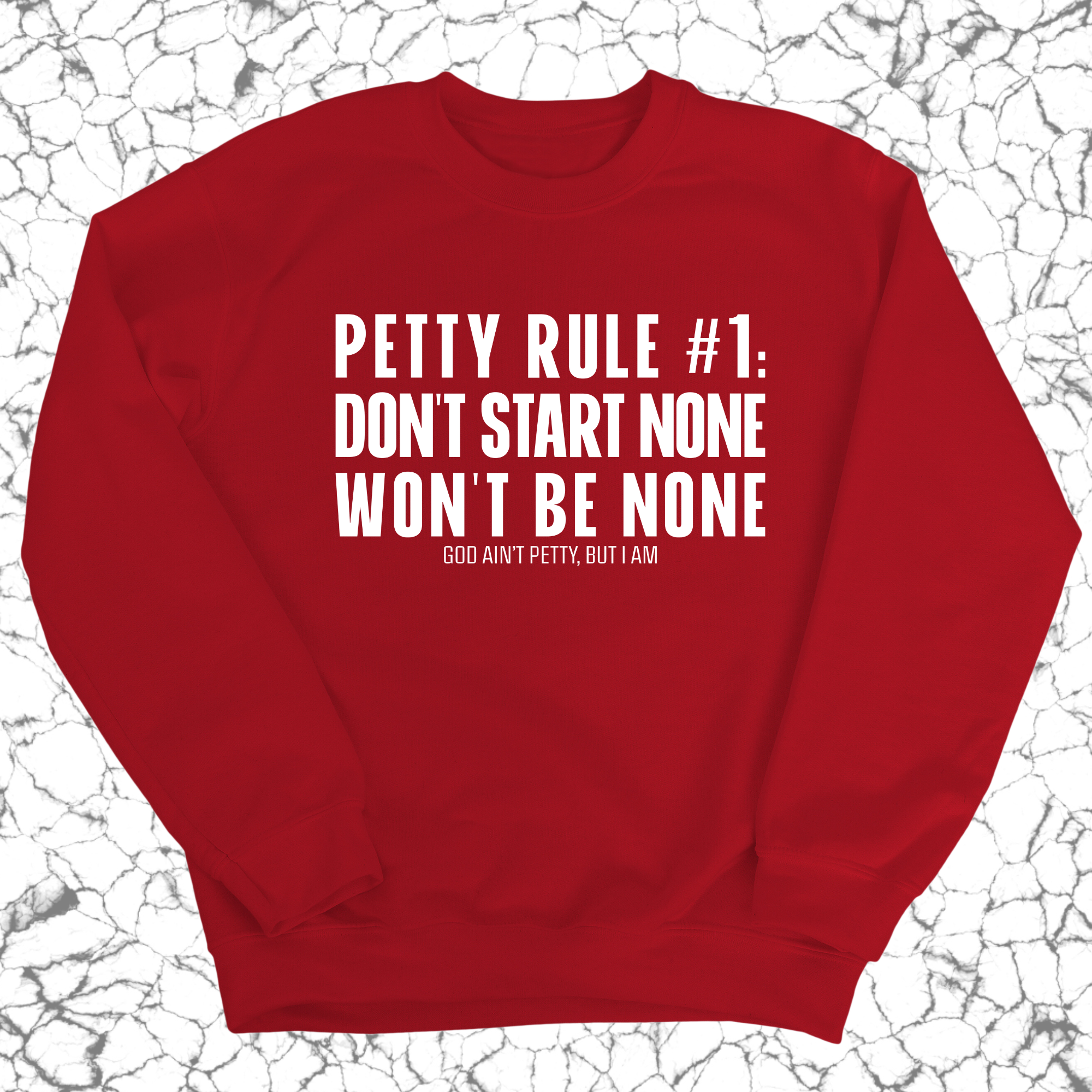 Petty Rule #1: Don't Start None, Won't Be None Unisex Sweatshirt-Sweatshirt-The Original God Ain't Petty But I Am