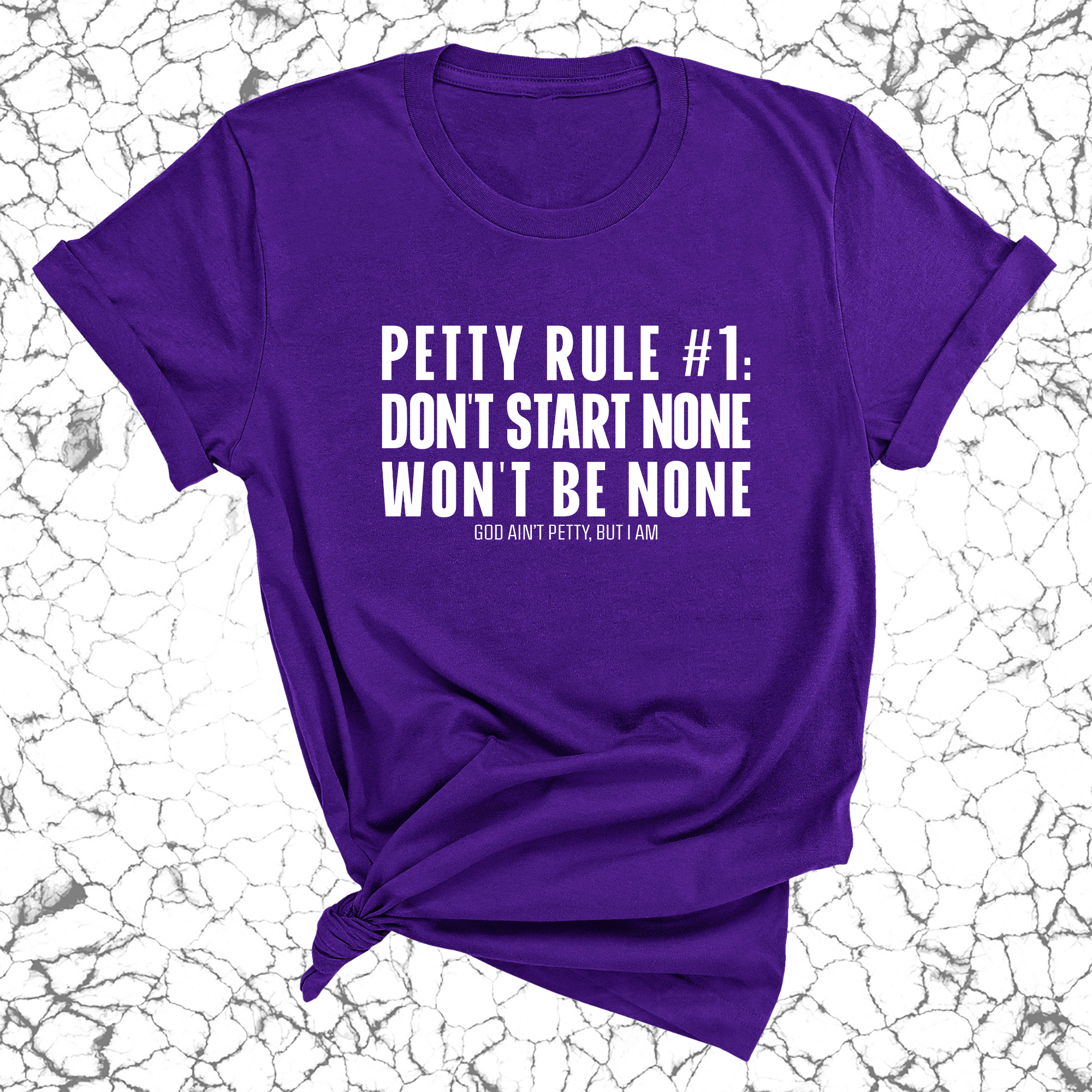 Petty Rule #1: Don't Start None, Won't Be None Unisex Tee-T-Shirt-The Original God Ain't Petty But I Am