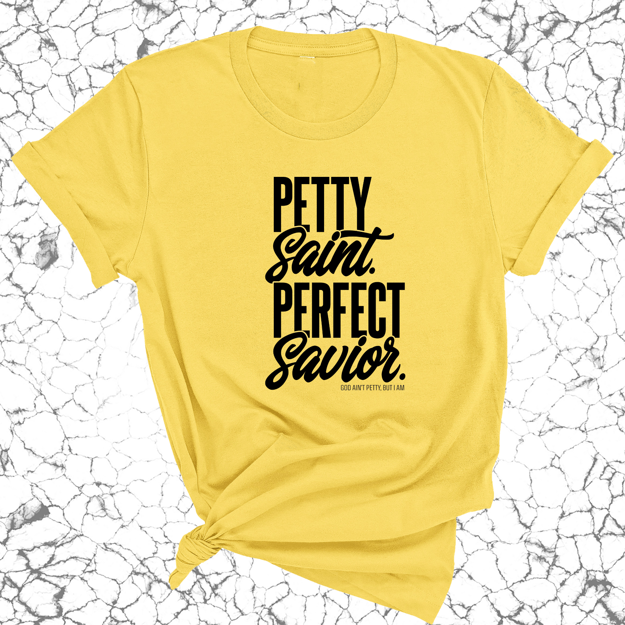 Petty Saint Perfect Savior Unisex Tee-T-Shirt-The Original God Ain't Petty But I Am