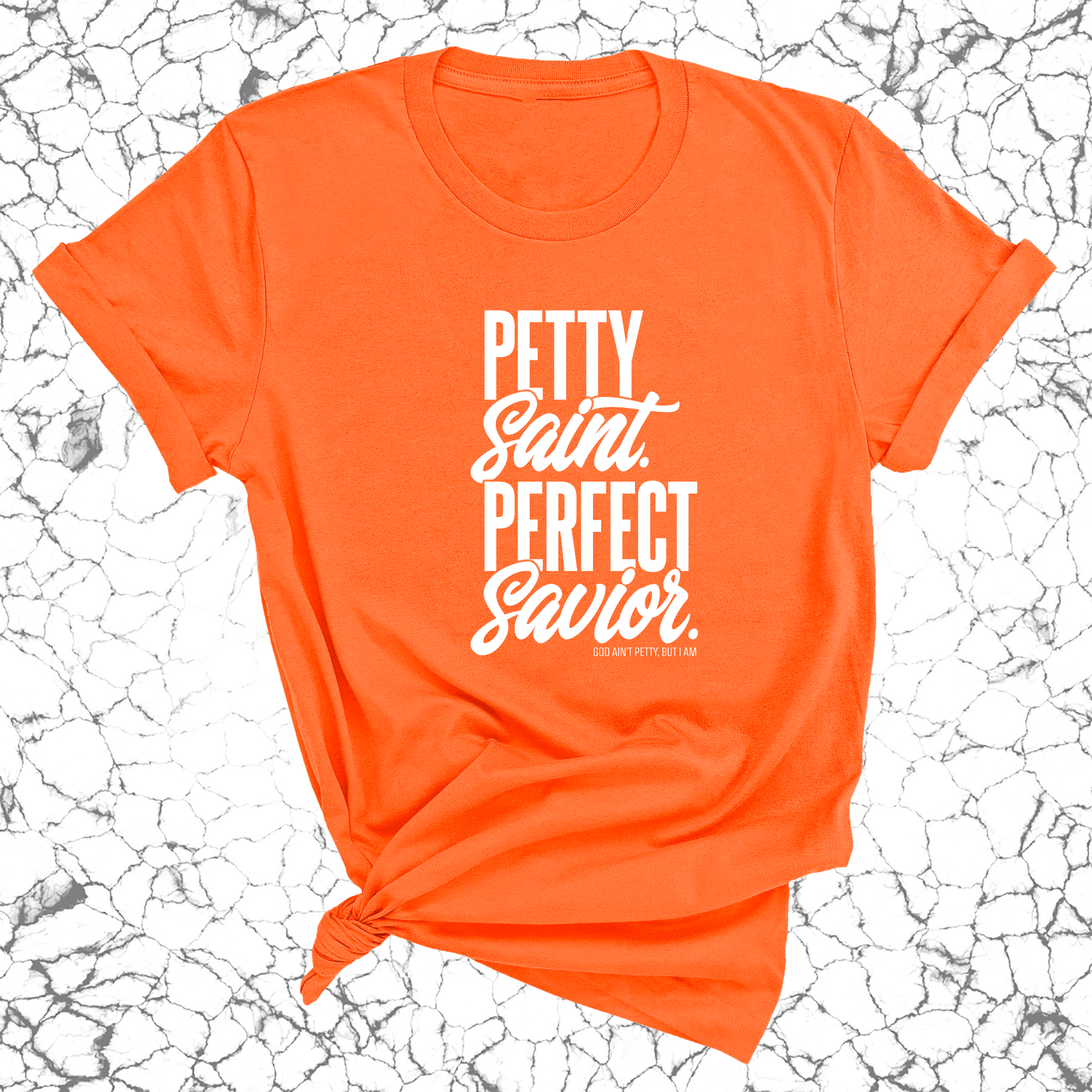 Petty Saint Perfect Savior Unisex Tee-T-Shirt-The Original God Ain't Petty But I Am