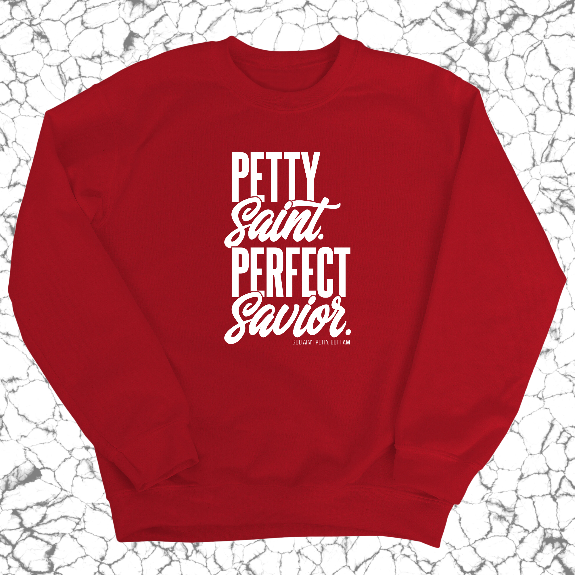 Petty Saint Perfect Unisex Sweatshirt-Sweatshirt-The Original God Ain't Petty But I Am