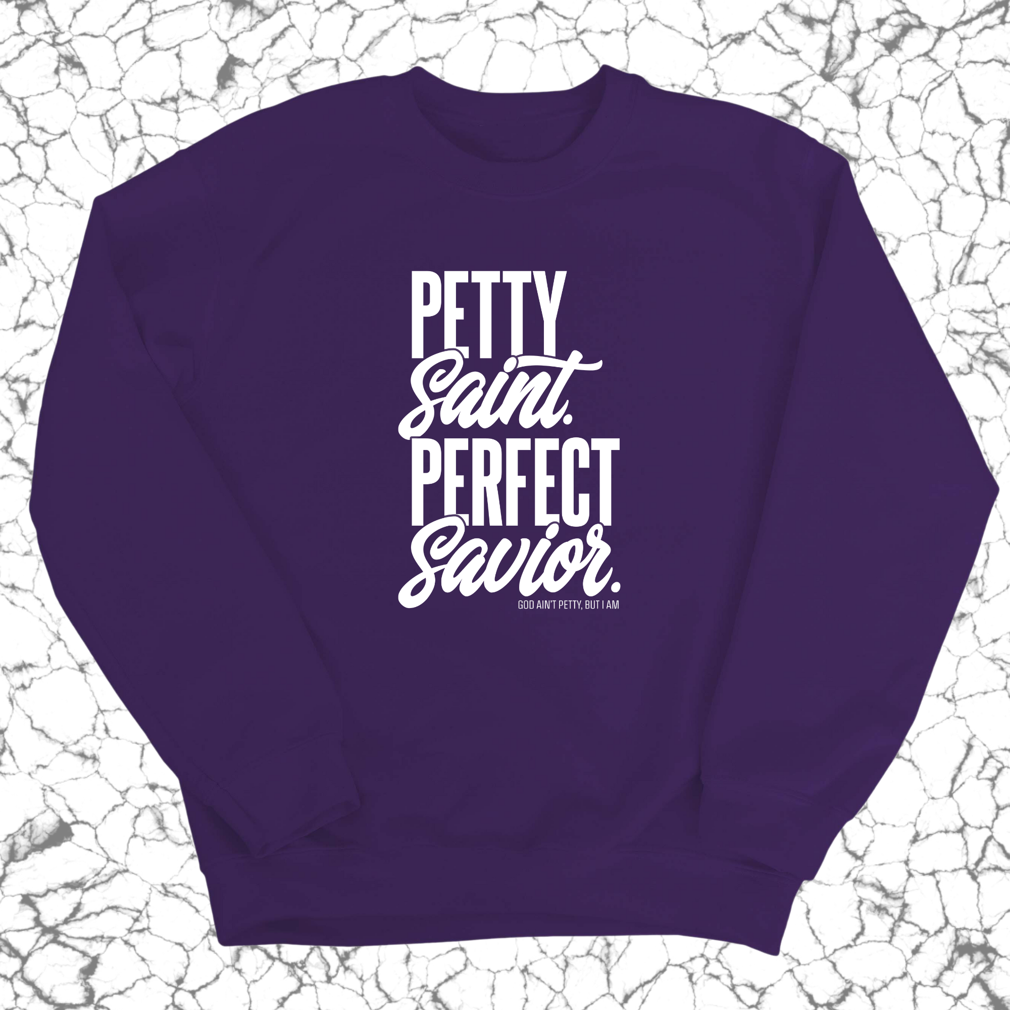 Petty Saint Perfect Unisex Sweatshirt-Sweatshirt-The Original God Ain't Petty But I Am