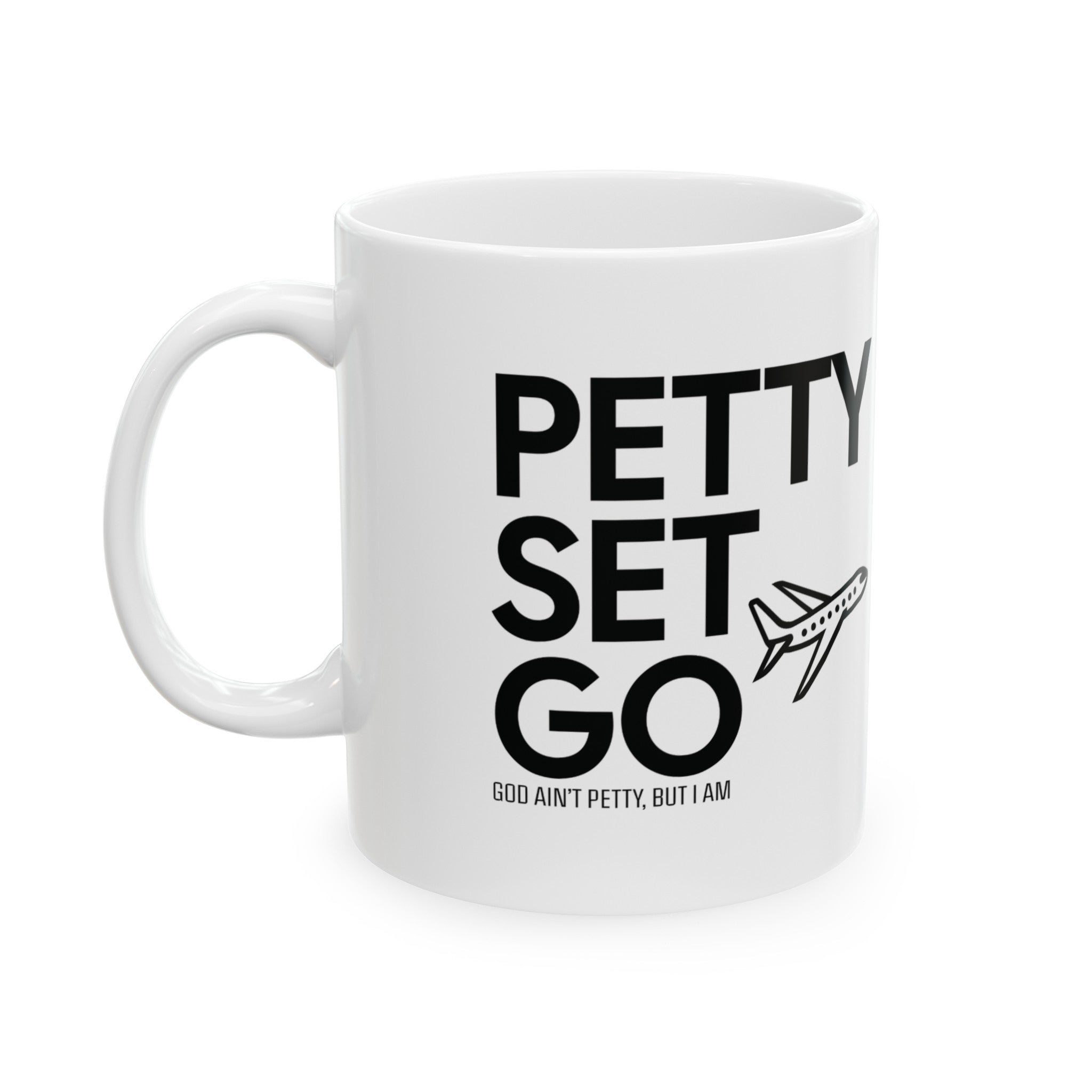 Petty Set Go Mug 11oz ( White & Black)-Mug-The Original God Ain't Petty But I Am