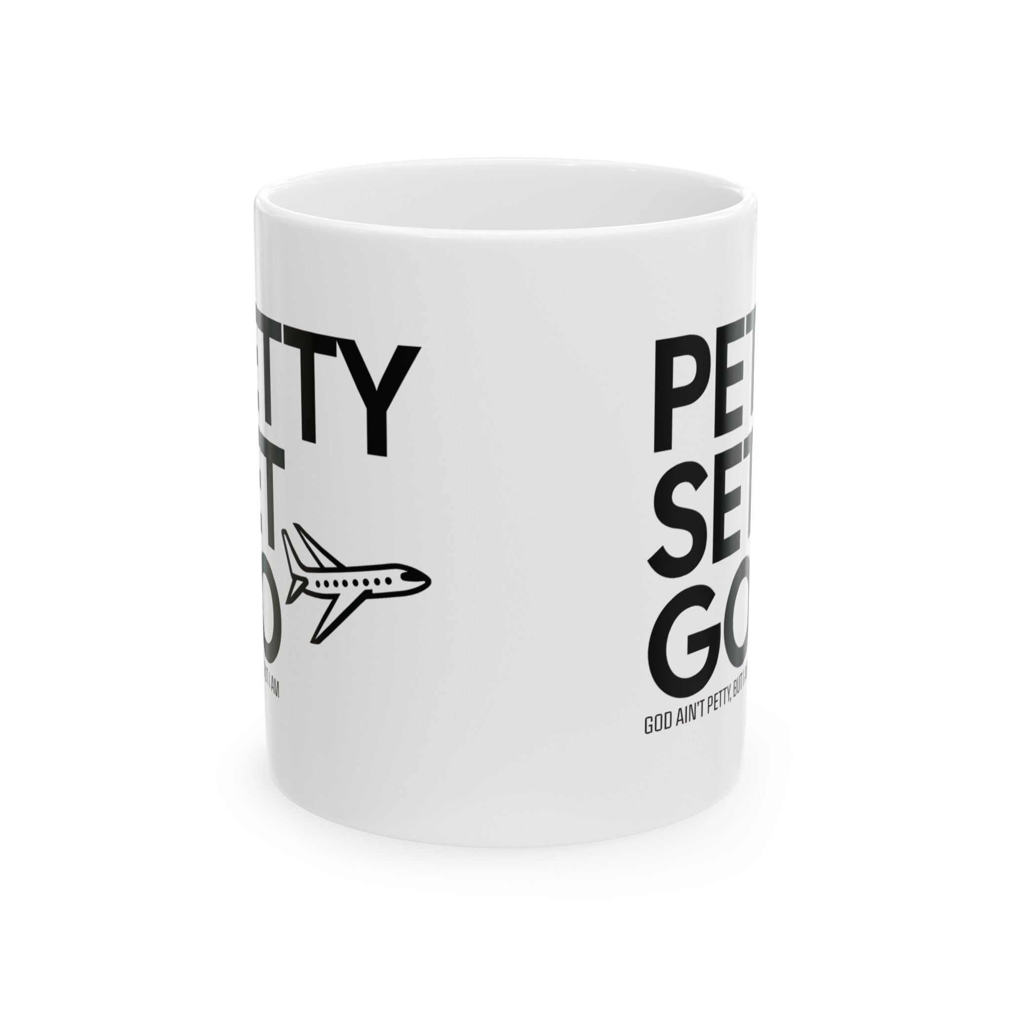 Petty Set Go Mug 11oz ( White & Black)-Mug-The Original God Ain't Petty But I Am