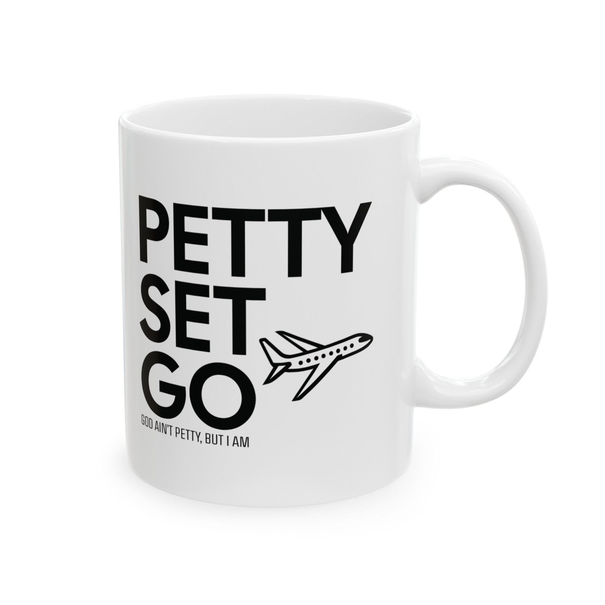 Petty Set Go Mug 11oz ( White & Black)-Mug-The Original God Ain't Petty But I Am