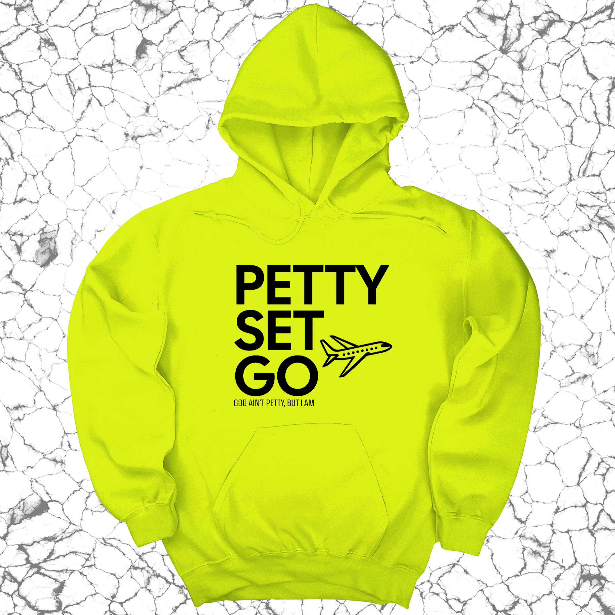 Petty Set Go Unisex Hoodie-Hoodie-The Original God Ain't Petty But I Am