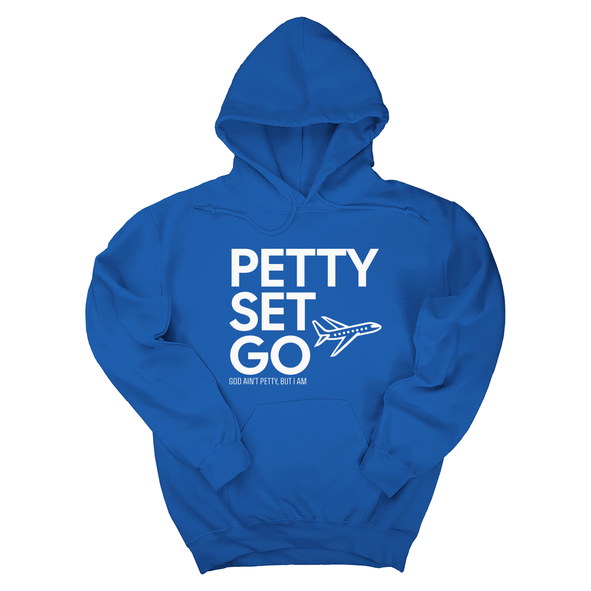 Petty Set Go Unisex Hoodie-Hoodie-The Original God Ain't Petty But I Am