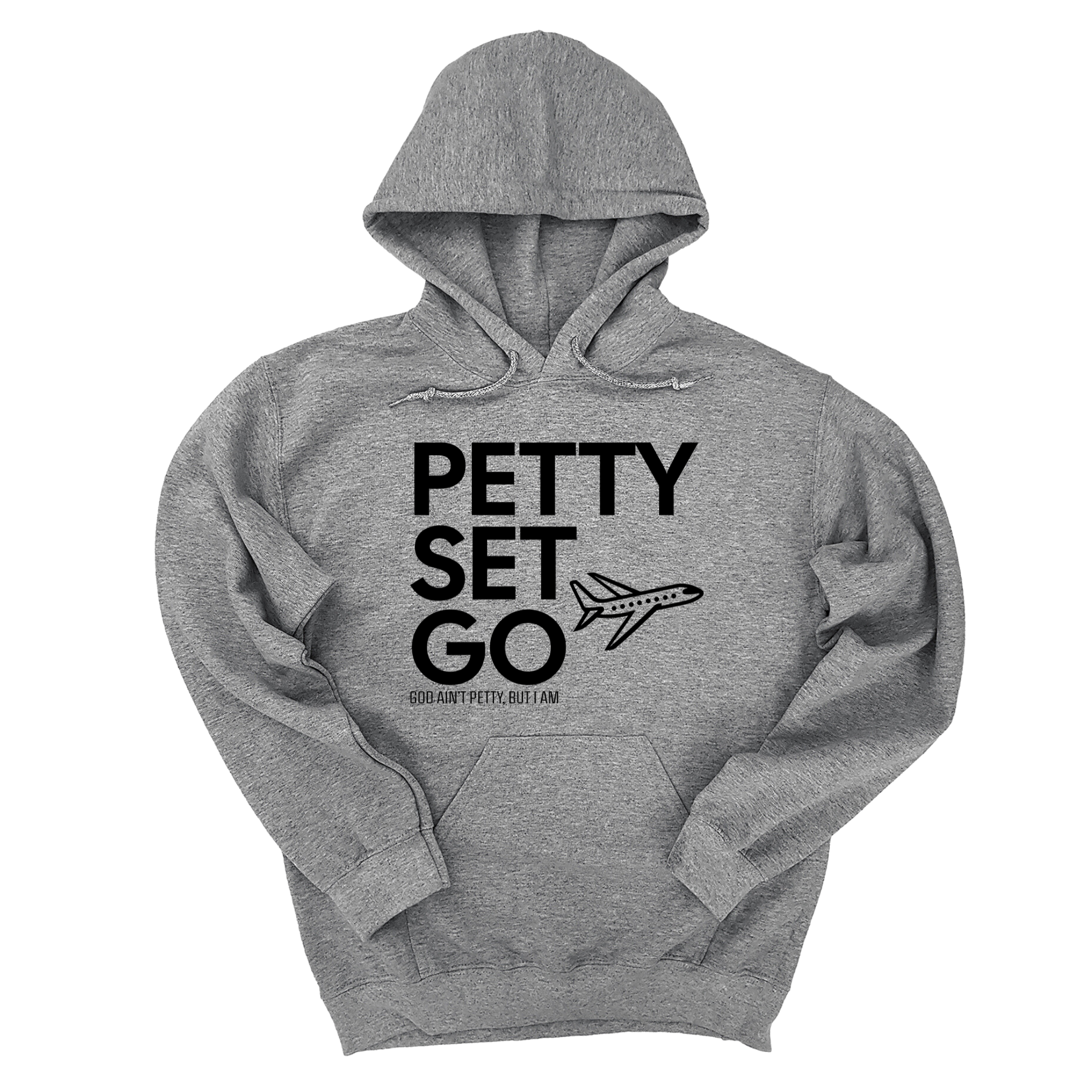 Petty Set Go Unisex Hoodie-Hoodie-The Original God Ain't Petty But I Am