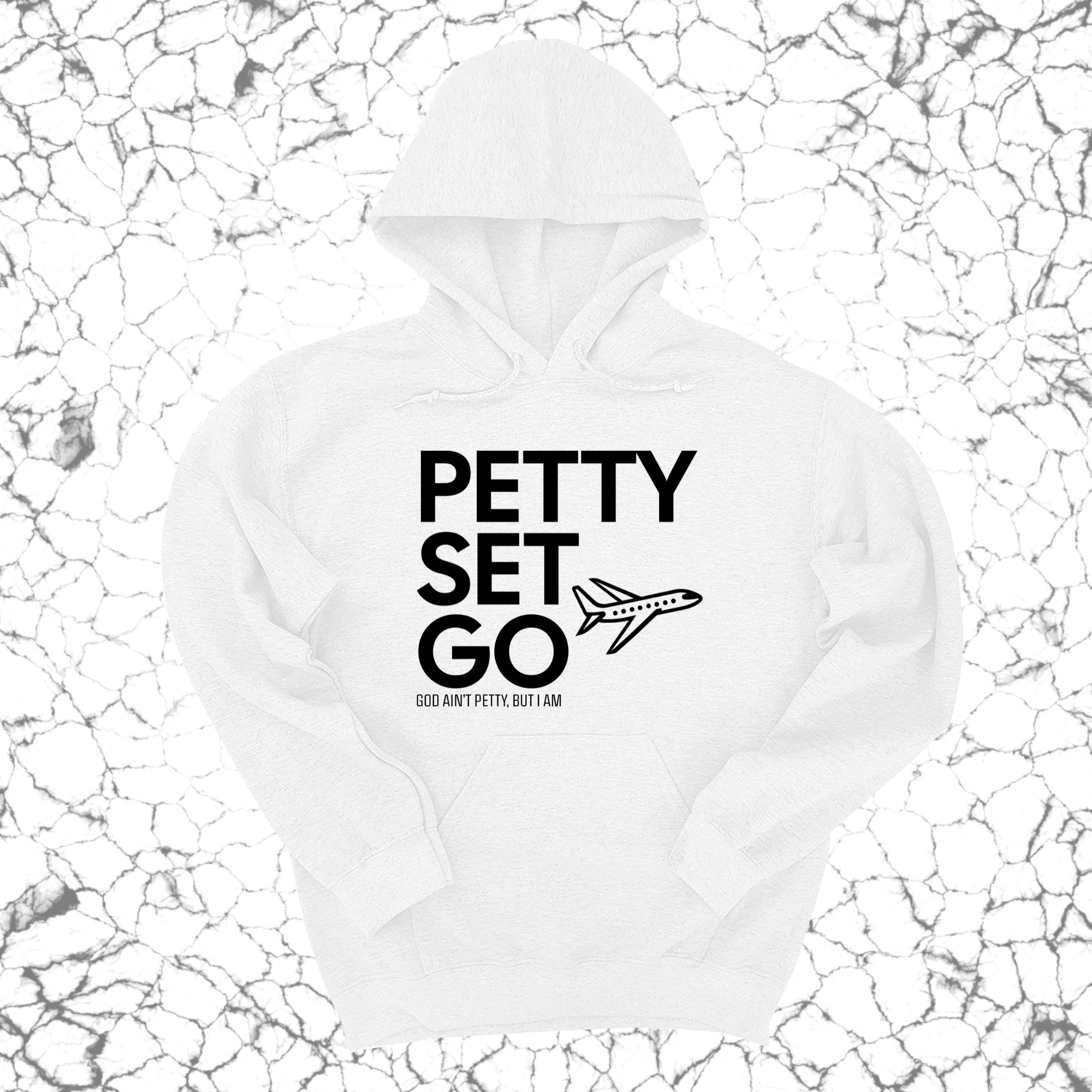 Petty Set Go Unisex Hoodie-Hoodie-The Original God Ain't Petty But I Am