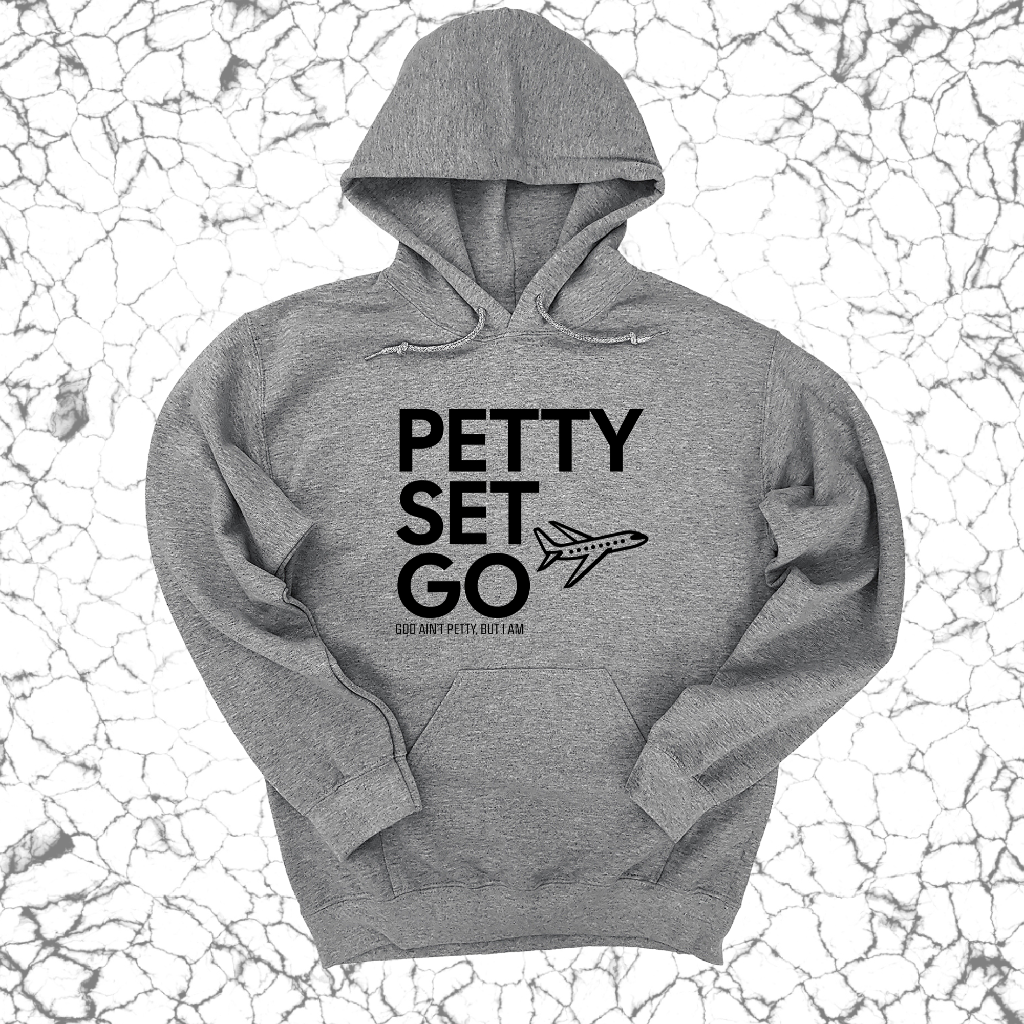 Petty Set Go Unisex Hoodie-Hoodie-The Original God Ain't Petty But I Am