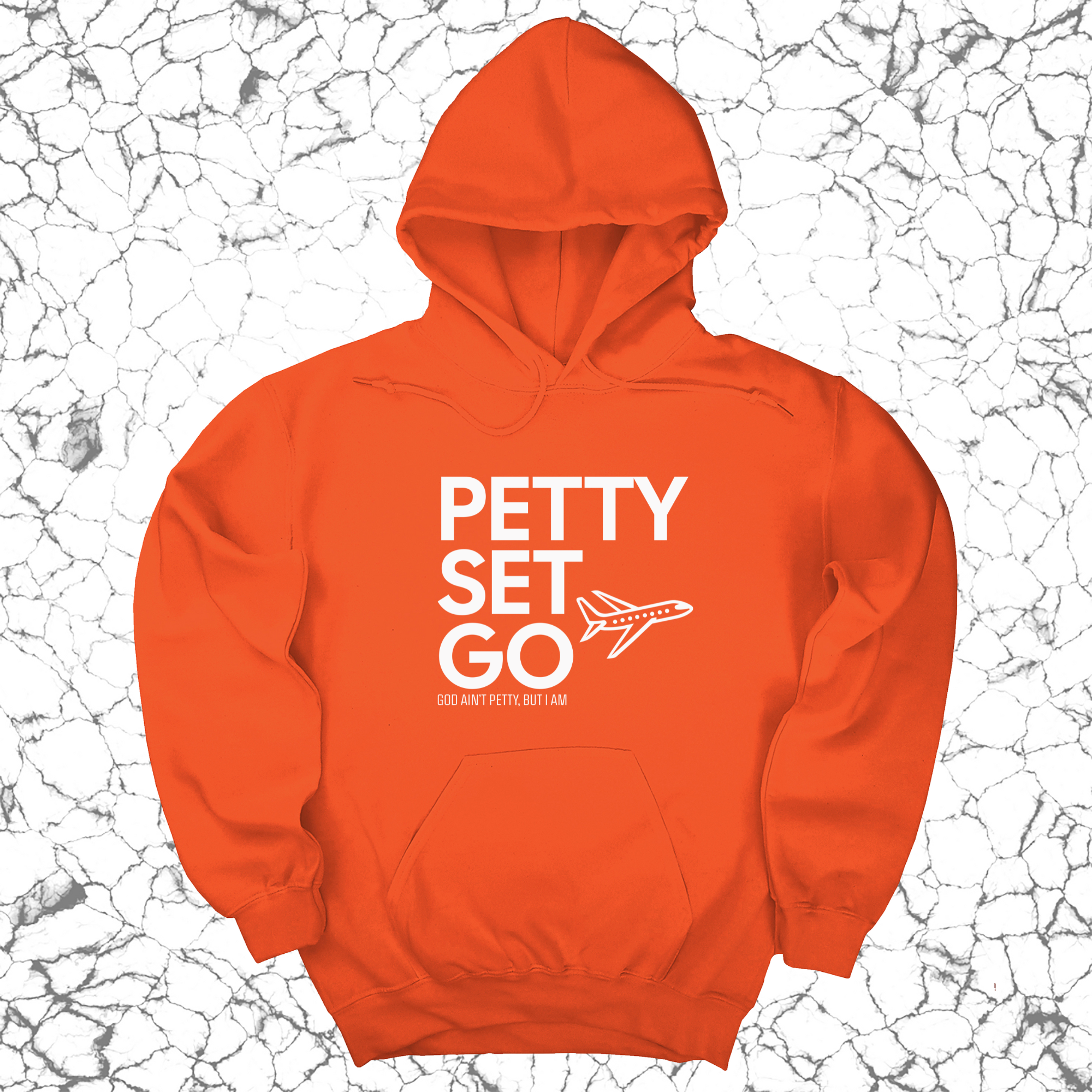 Petty Set Go Unisex Hoodie-Hoodie-The Original God Ain't Petty But I Am