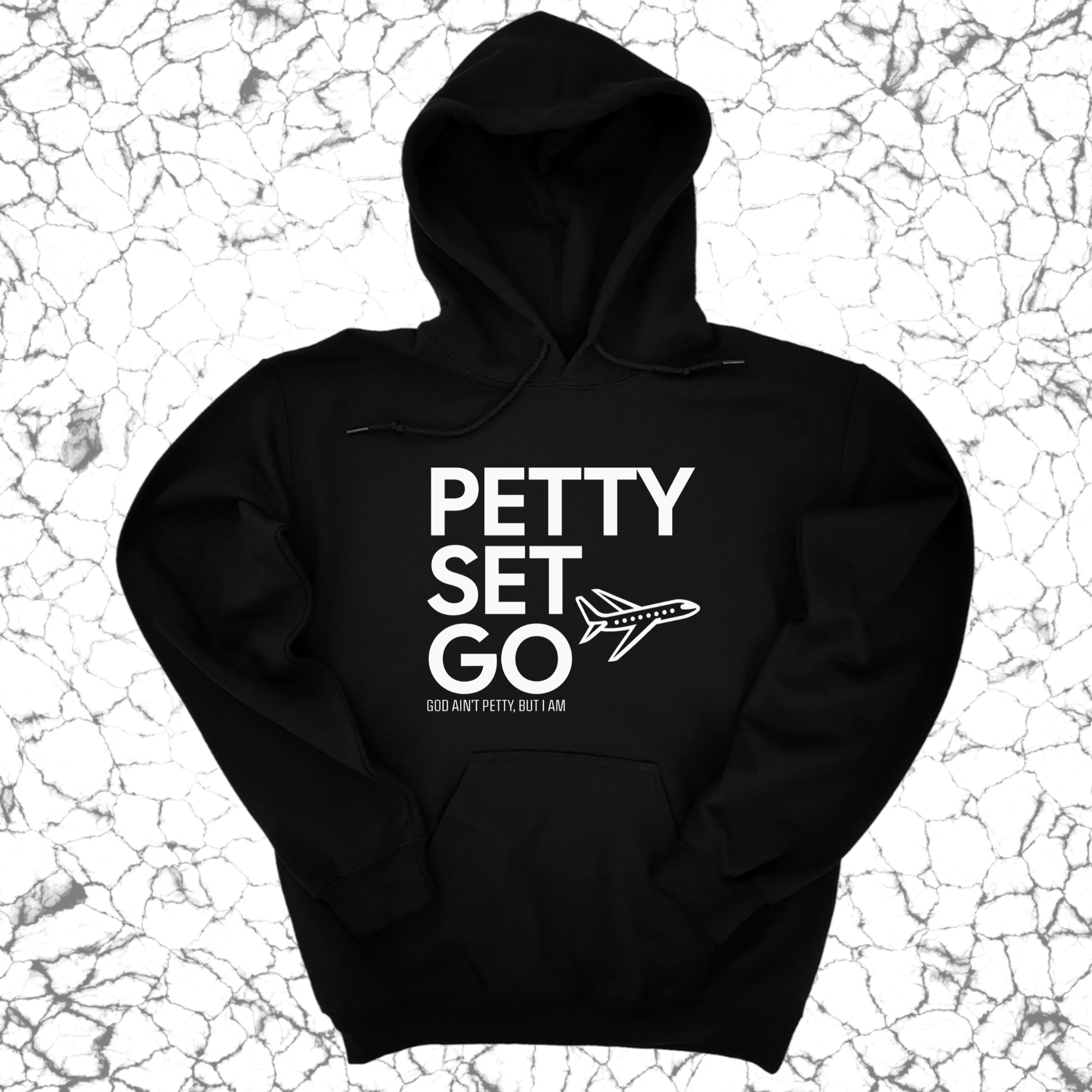 Petty Set Go Unisex Hoodie-Hoodie-The Original God Ain't Petty But I Am