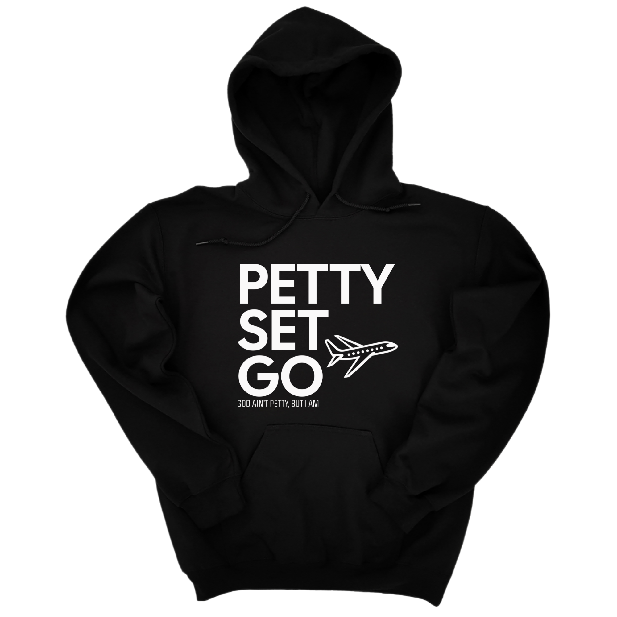 Petty Set Go Unisex Hoodie-Hoodie-The Original God Ain't Petty But I Am