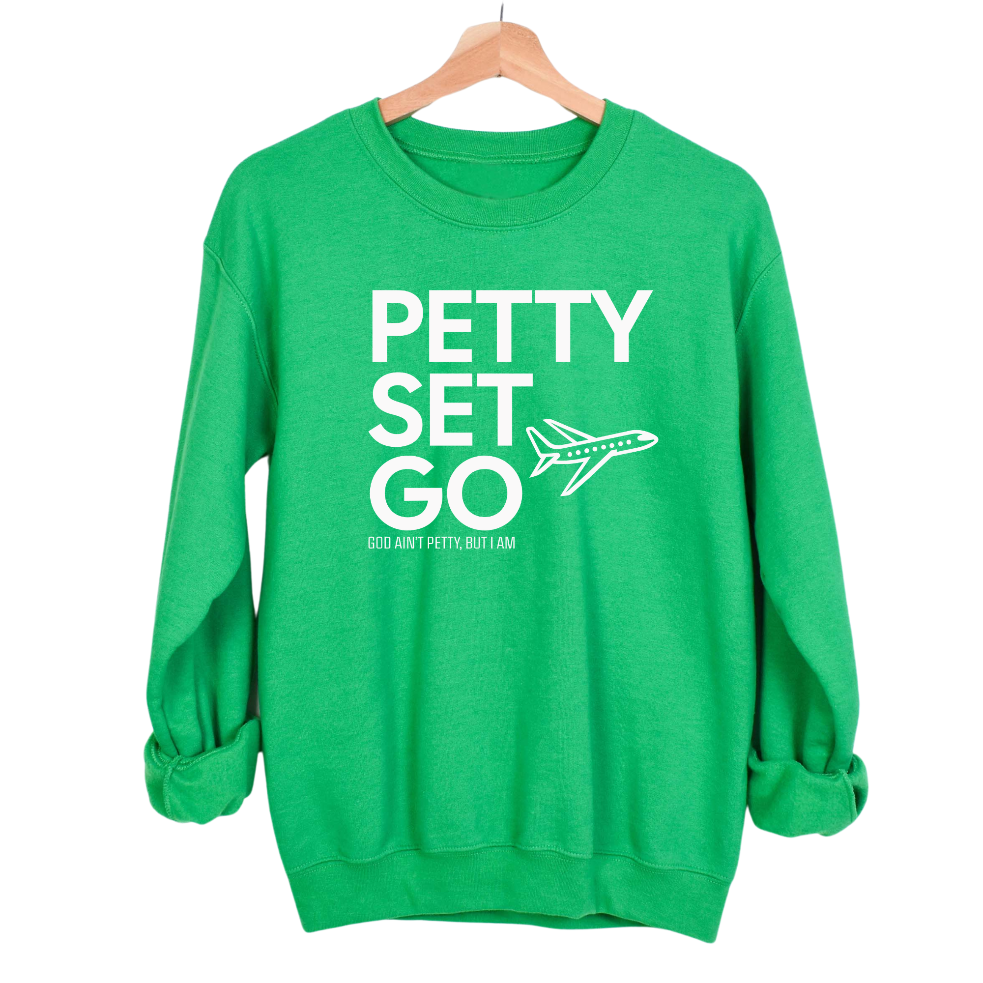 Petty Set Go Unisex Sweatshirt-Sweatshirt-The Original God Ain't Petty But I Am