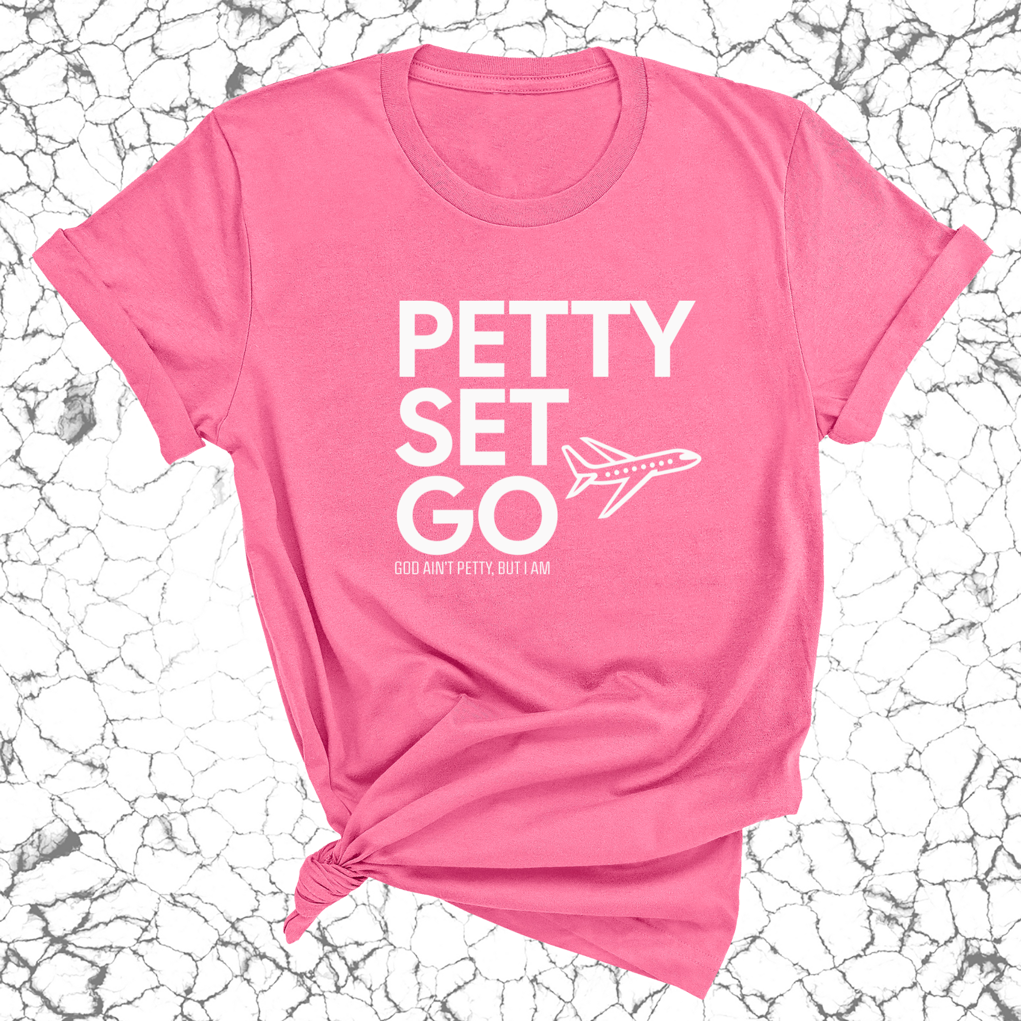 Petty Set Go Unisex Tee-T-Shirt-The Original God Ain't Petty But I Am