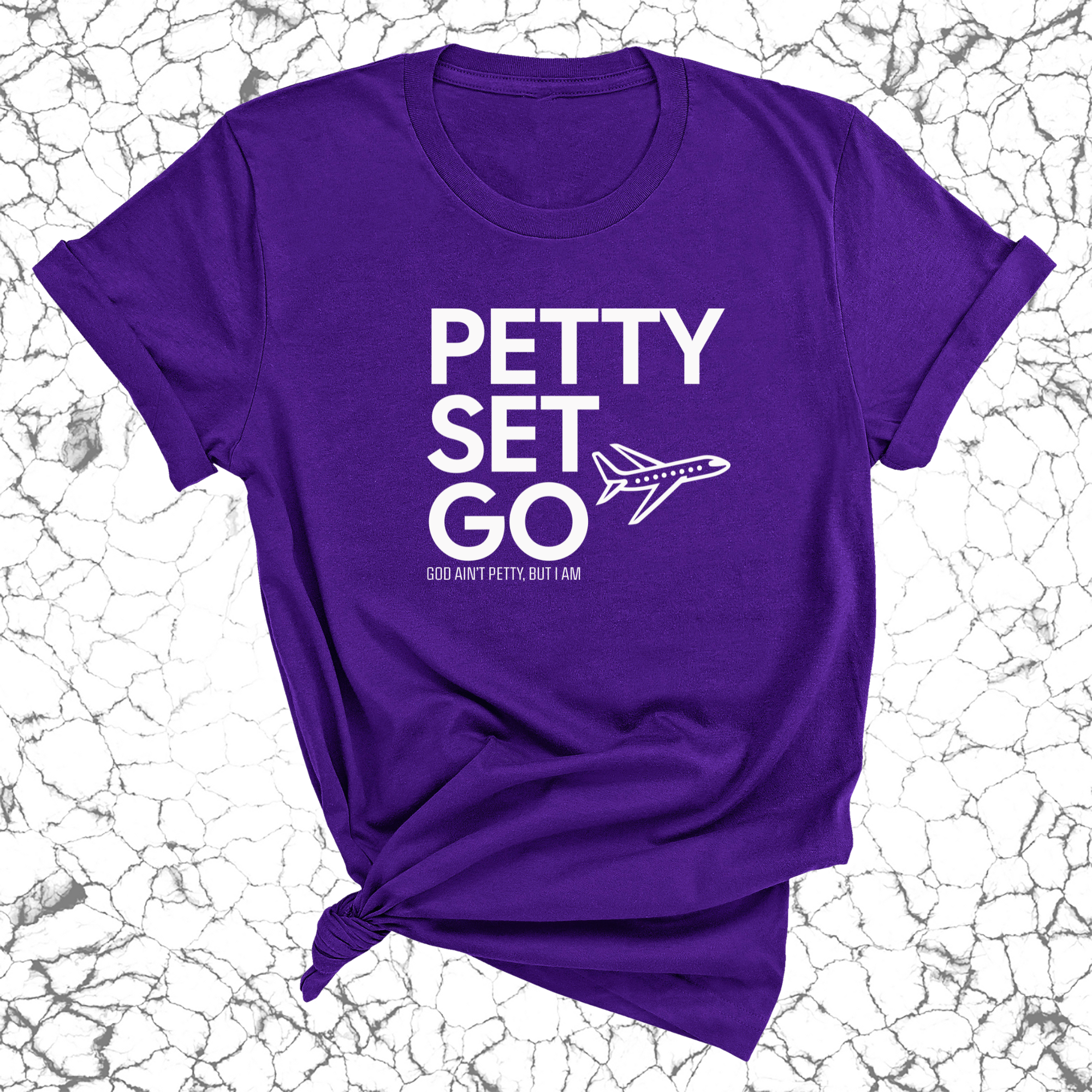 Petty Set Go Unisex Tee-T-Shirt-The Original God Ain't Petty But I Am