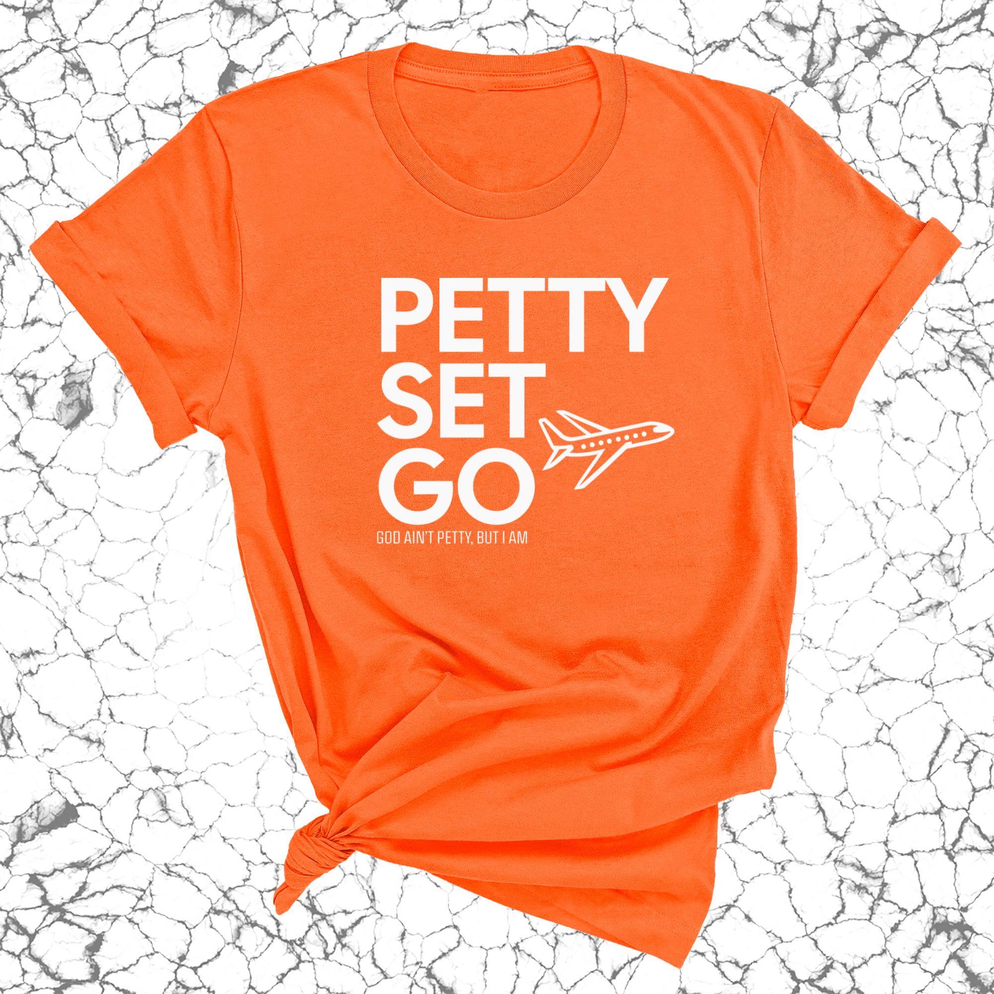 Petty Set Go Unisex Tee-T-Shirt-The Original God Ain't Petty But I Am