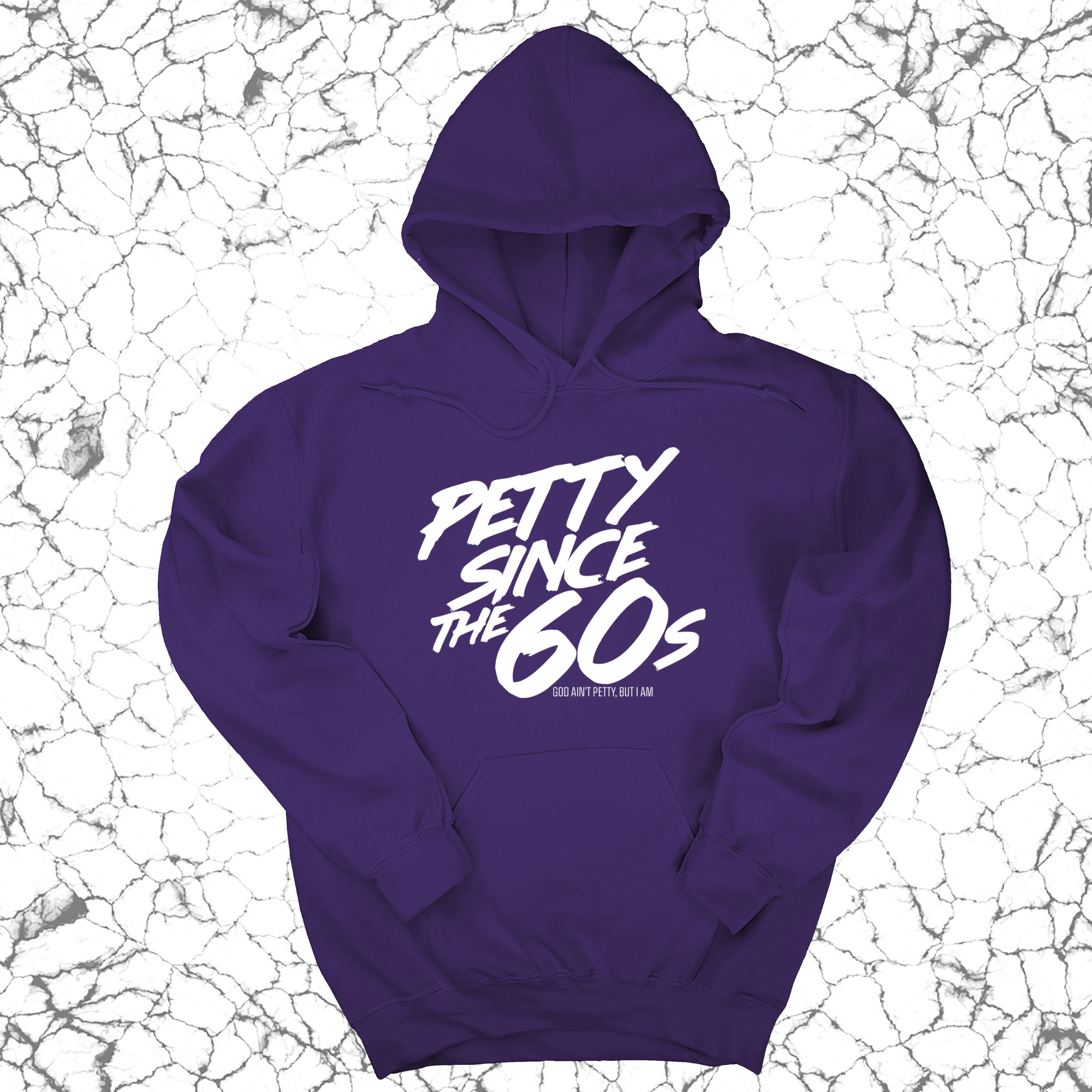 Petty Since the 60s Unisex Hoodies-Hoodie-The Original God Ain't Petty But I Am