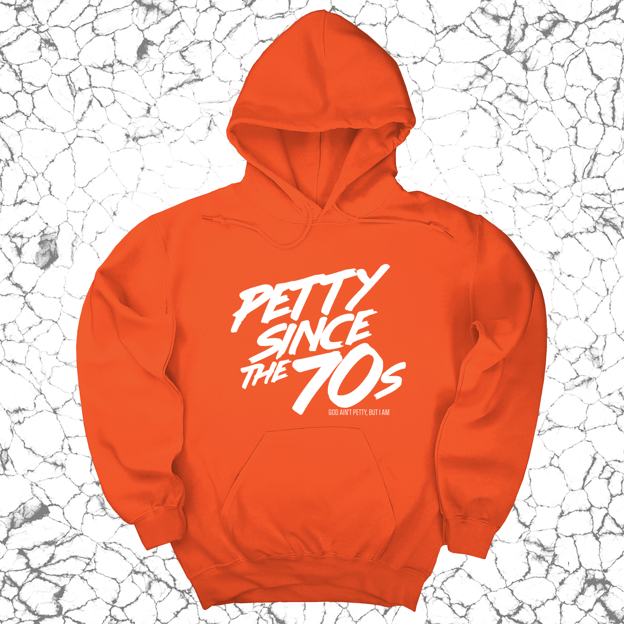 Petty Since the 70s Unisex Hoodie-Hoodie-The Original God Ain't Petty But I Am