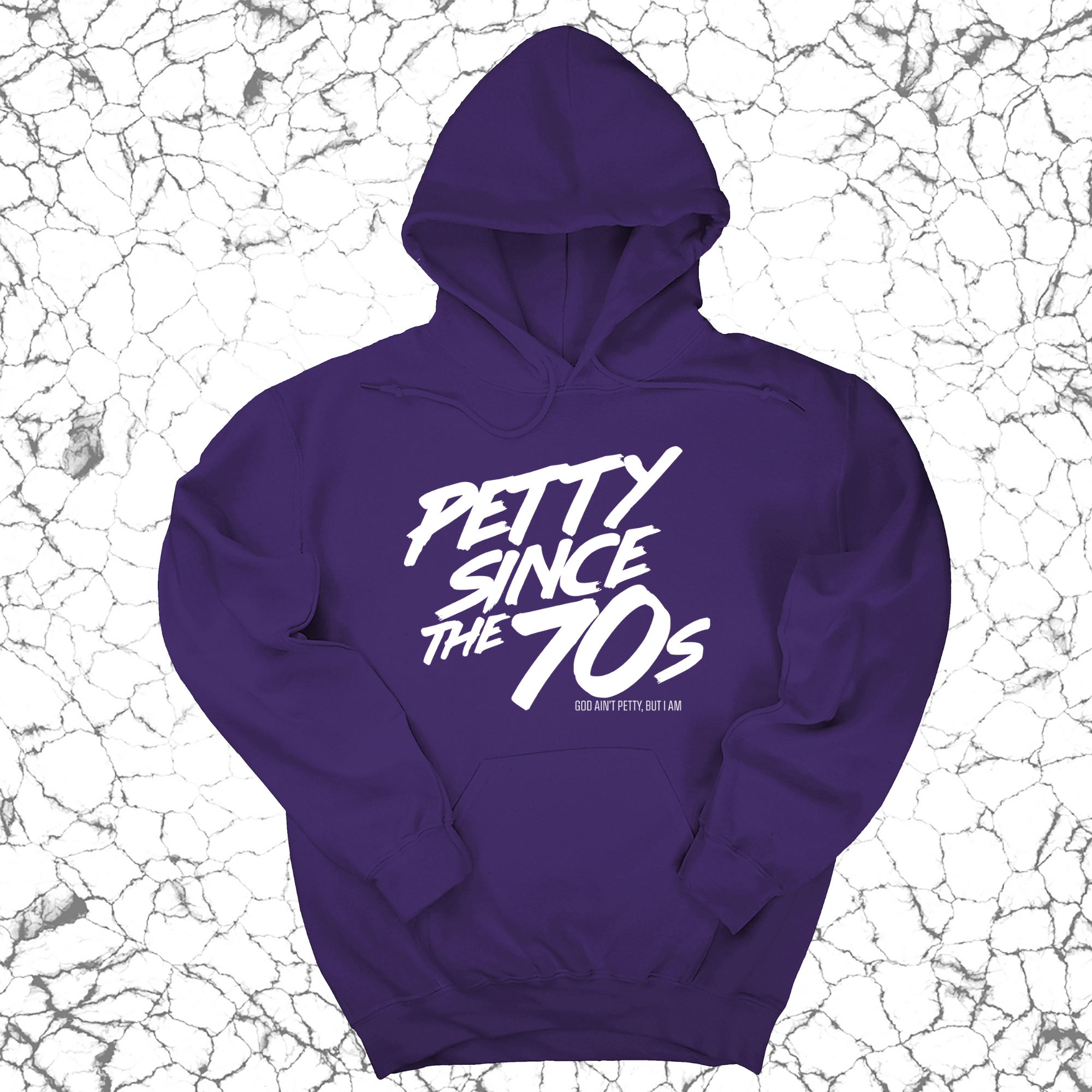 Petty Since the 70s Unisex Hoodie-Hoodie-The Original God Ain't Petty But I Am