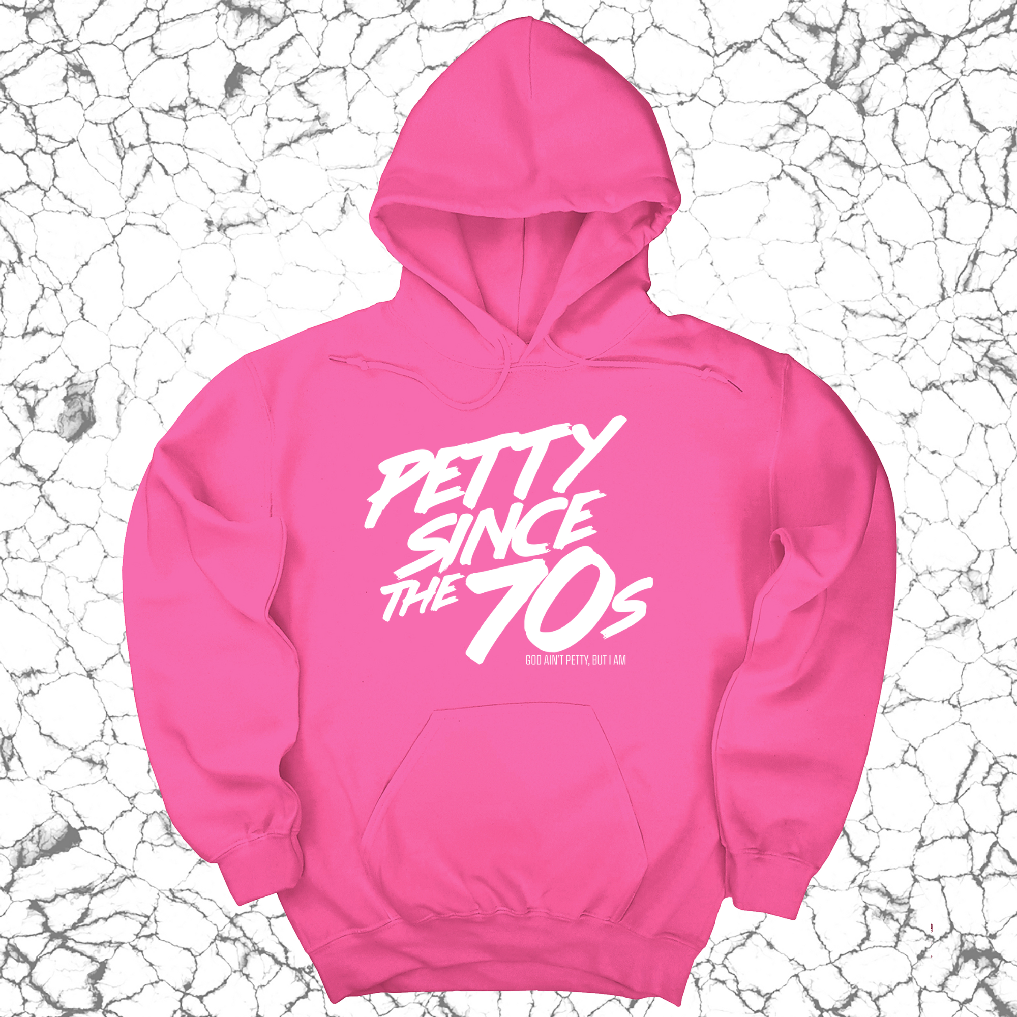 Petty Since the 70s Unisex Hoodie-Hoodie-The Original God Ain't Petty But I Am