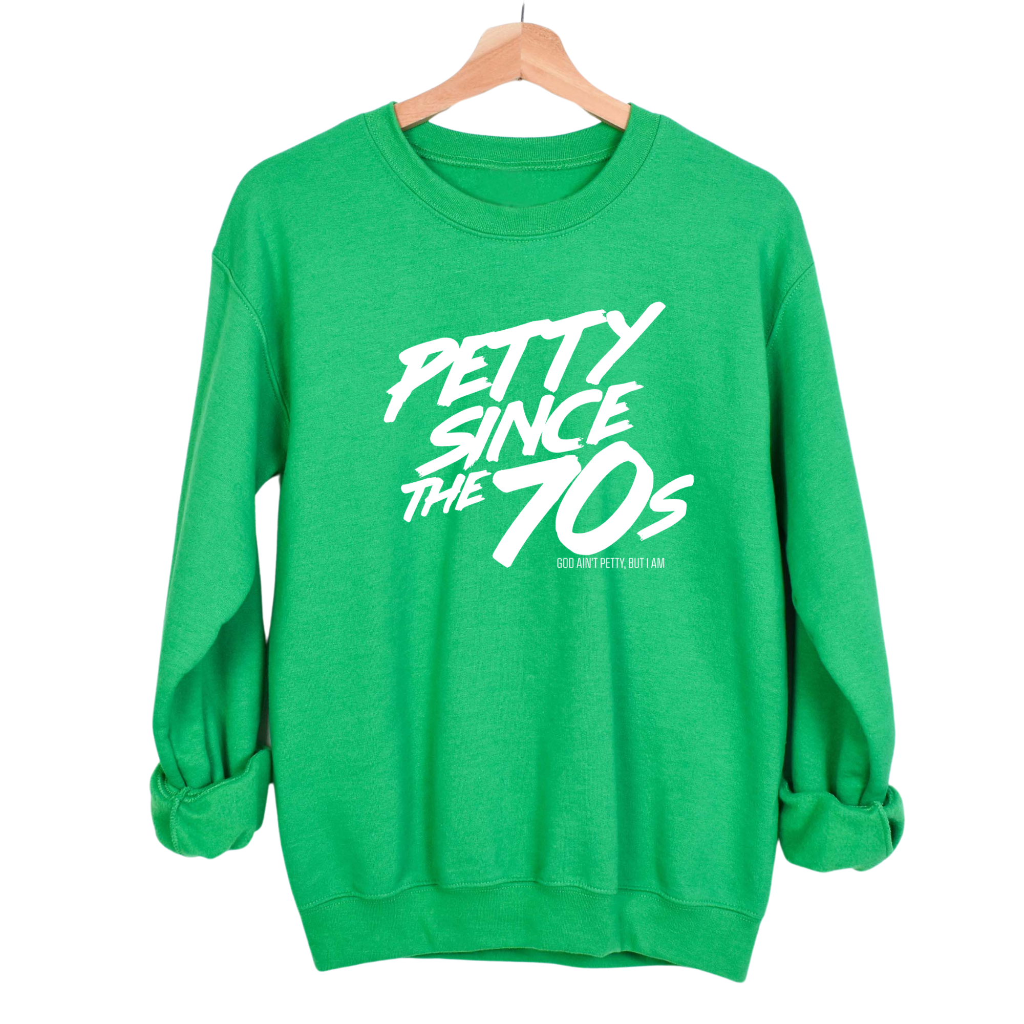 Petty Since the 70s Unisex Sweatshirt-Sweatshirt-The Original God Ain't Petty But I Am