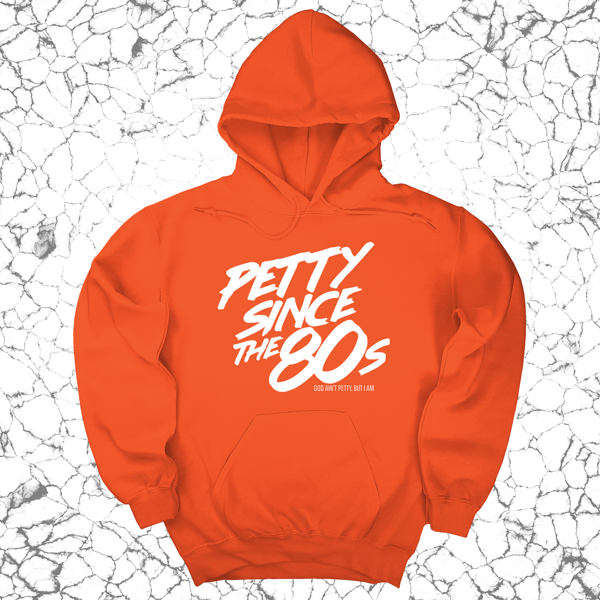 Petty Since the 80s Unisex Hoodie-Hoodie-The Original God Ain't Petty But I Am