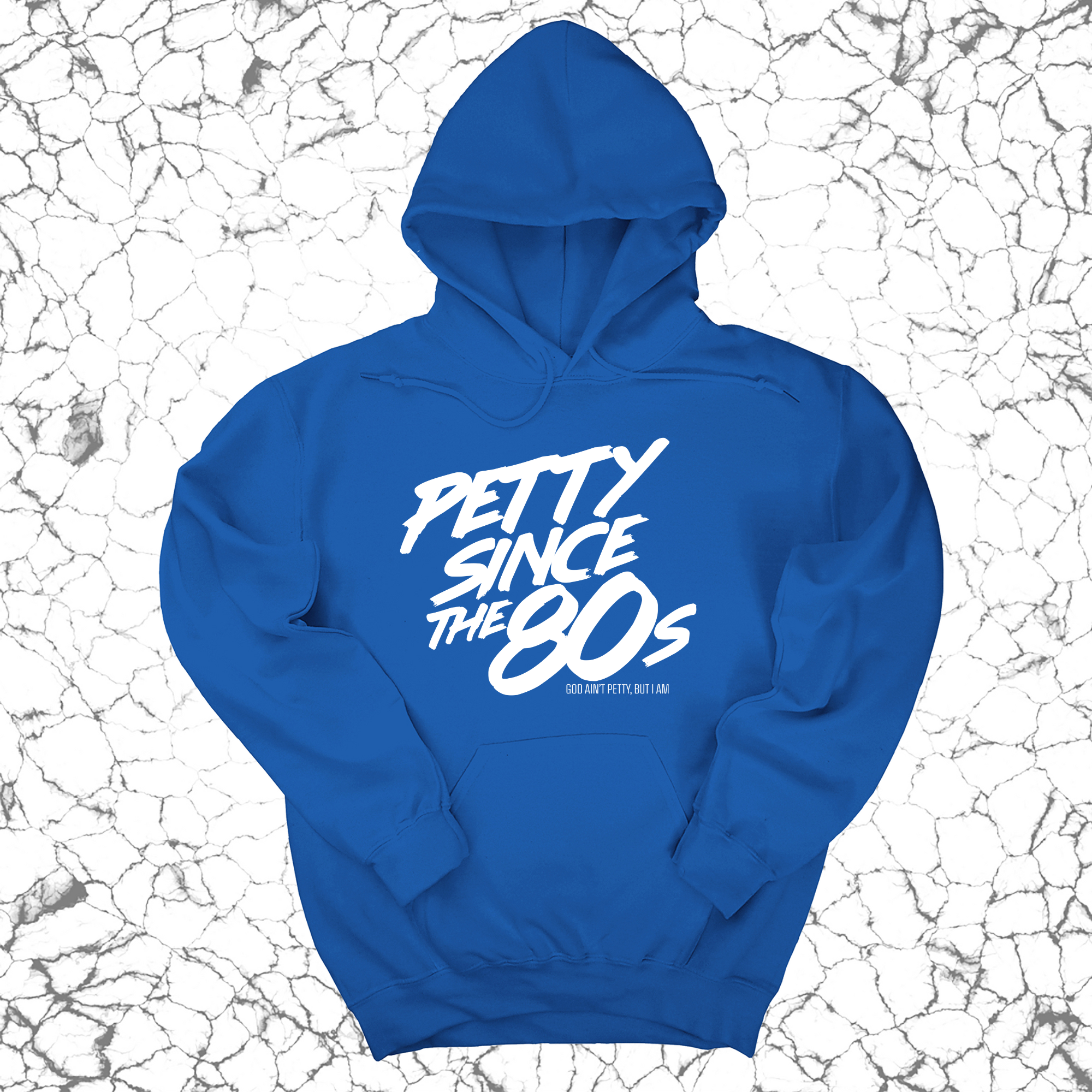 Petty Since the 80s Unisex Hoodie-Hoodie-The Original God Ain't Petty But I Am